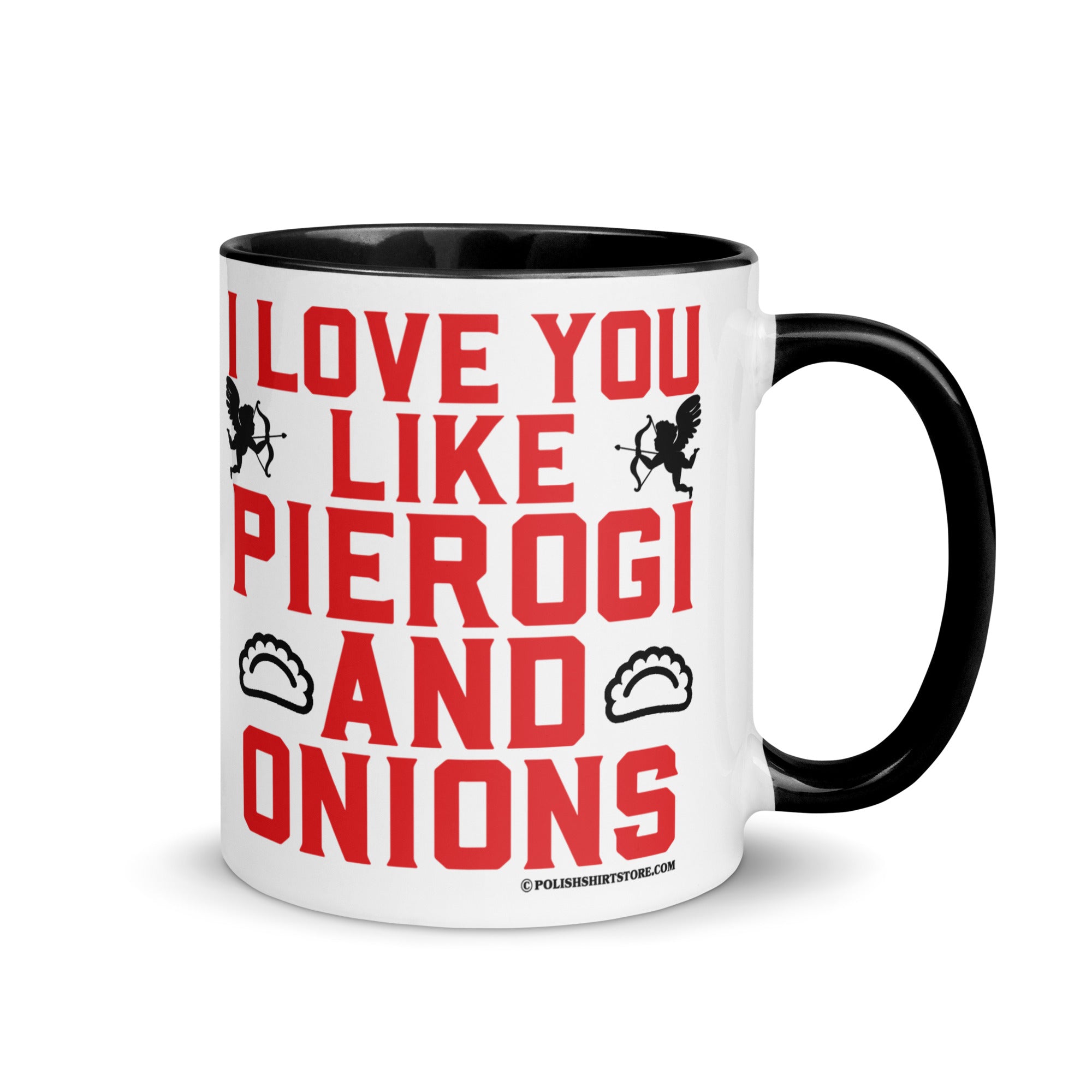 I Love You Like Pierogi And Onions Coffee Mug with Color Inside  Polish Shirt Store Black 11 oz 