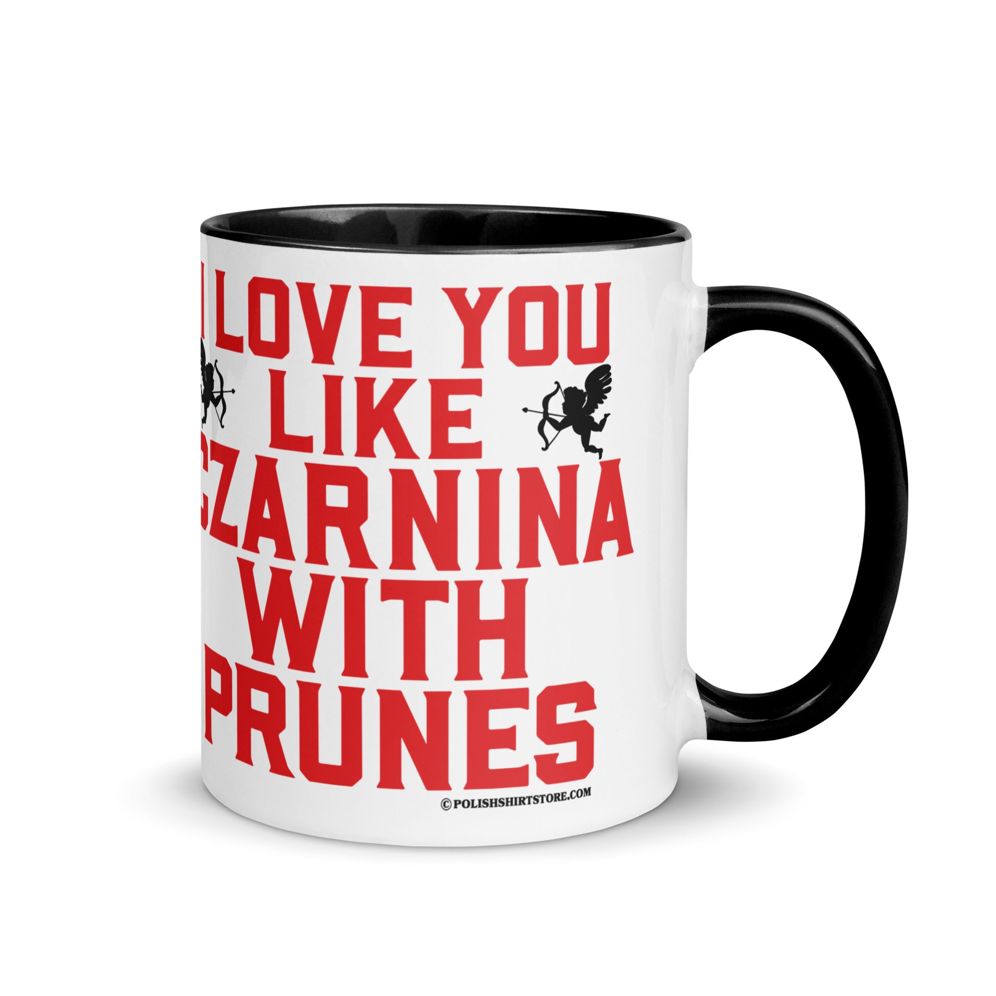 I Love You Like Czarnina With Prunes Coffee Mug with Color Inside  Polish Shirt Store Black 11 oz 