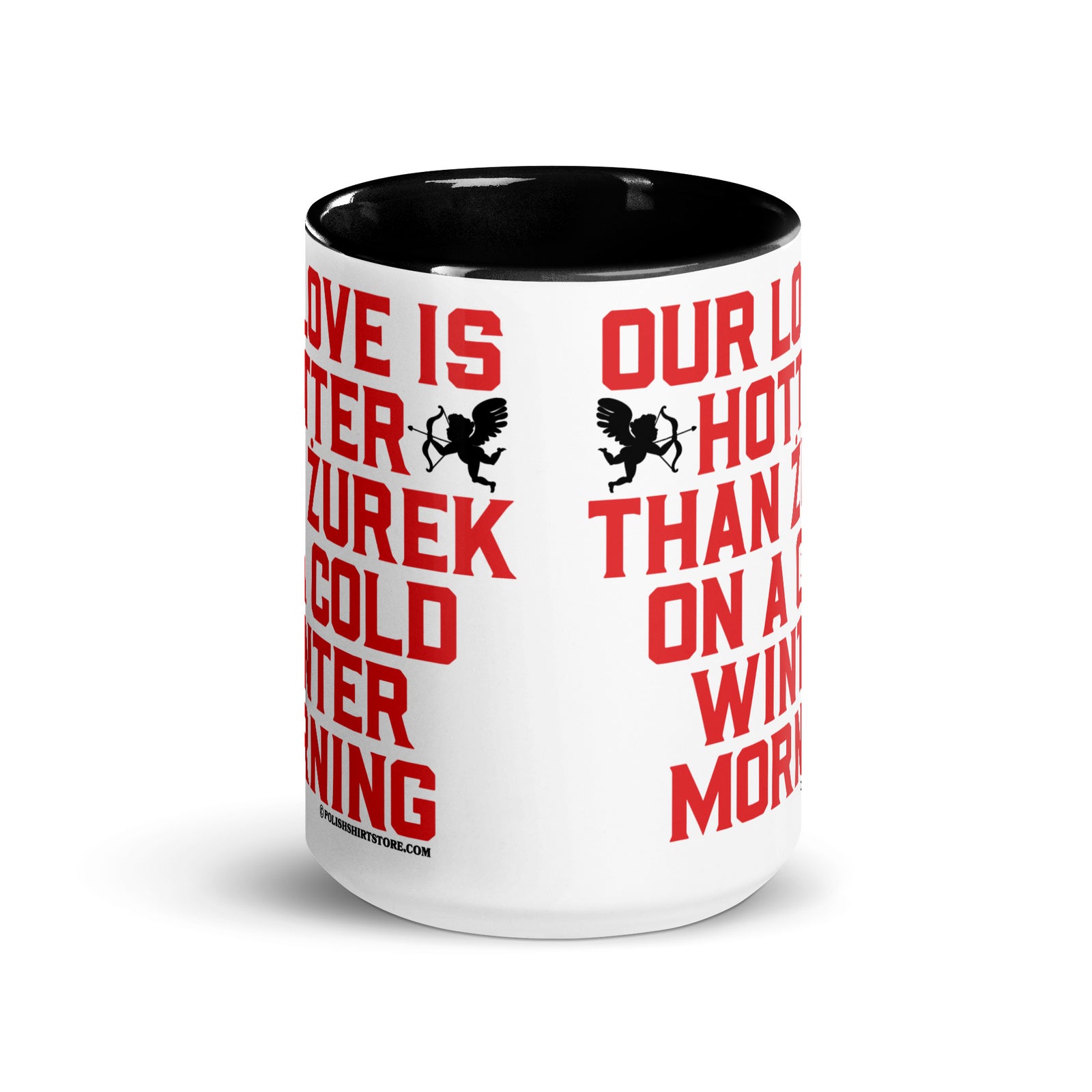 Our Love Is Hotter Than Zurek On A Cold Winter Morning Coffee Mug with Color Inside  Polish Shirt Store   