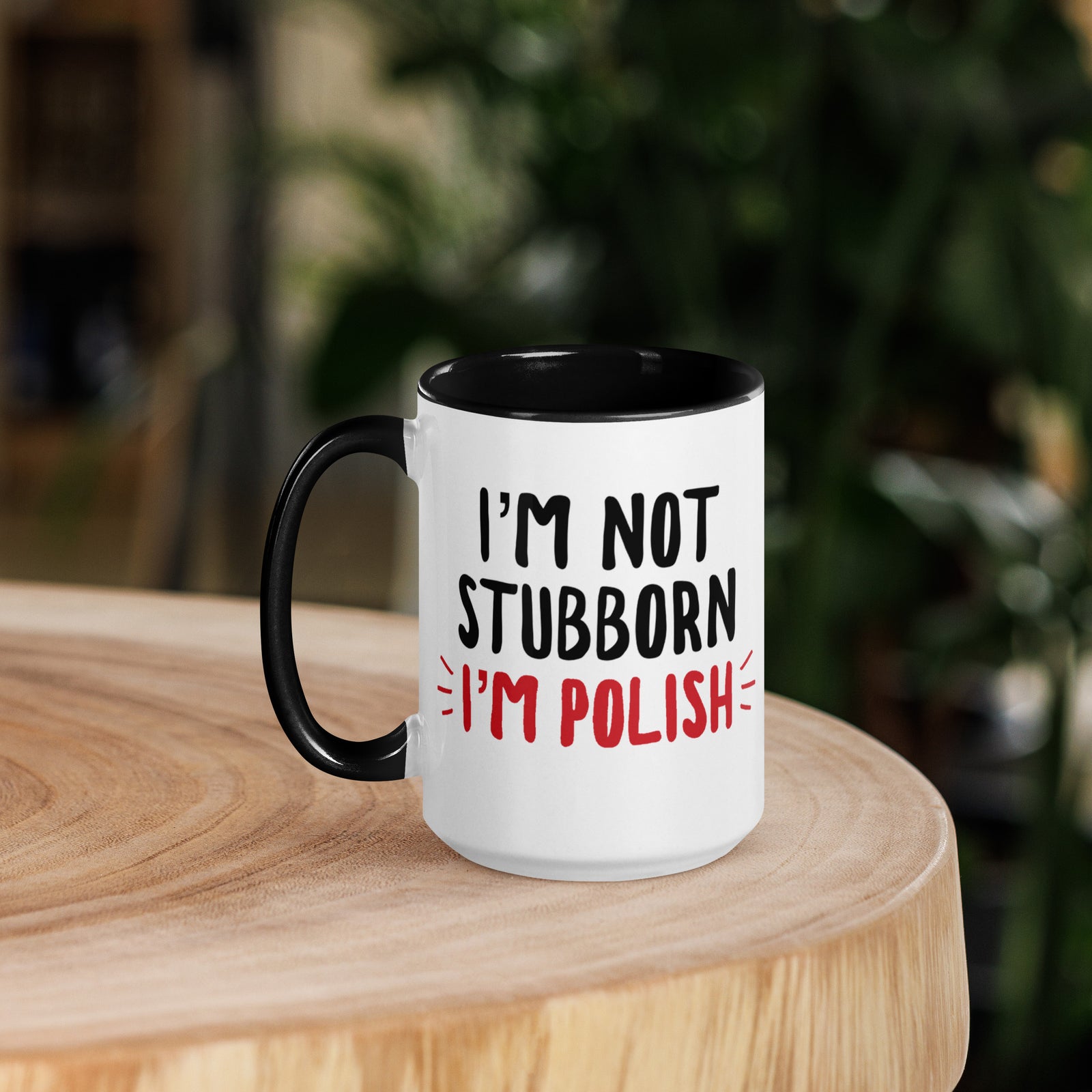 I'm Not Stubborn I'm Polish 15 oz Mug with Color Inside  Polish Shirt Store   