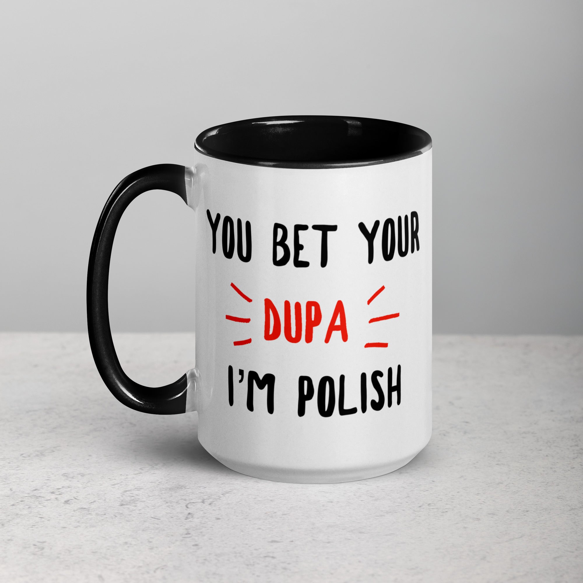 You Bet Your Dupa I'm Polish 15 Oz Coffee Mug with Color Inside  Polish Shirt Store   