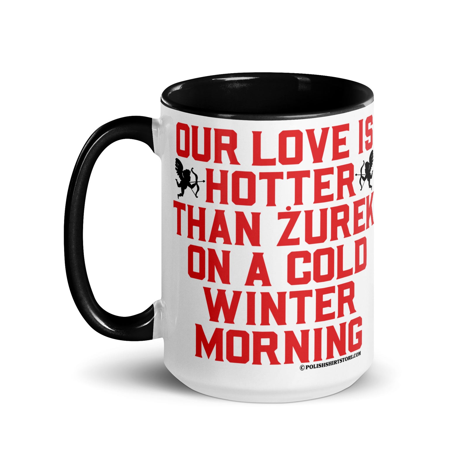 Our Love Is Hotter Than Zurek On A Cold Winter Morning Coffee Mug with Color Inside  Polish Shirt Store   