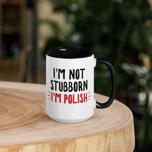 I'm Not Stubborn I'm Polish 15 oz Mug with Color Inside - Black - Polish Shirt Store