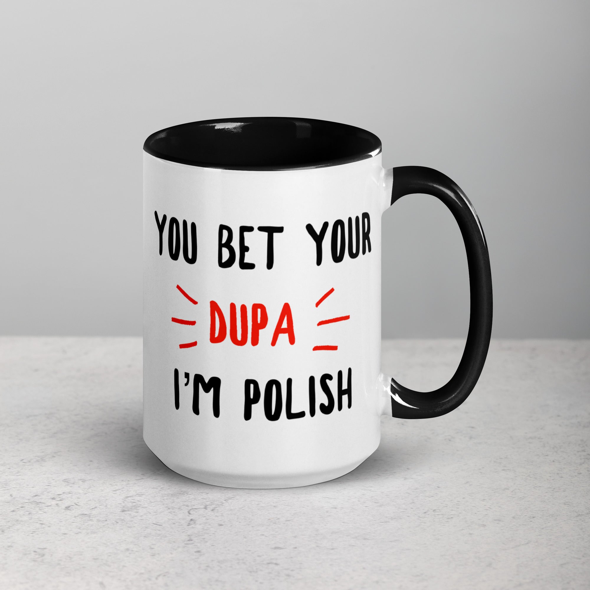 You Bet Your Dupa I'm Polish 15 Oz Coffee Mug with Color Inside  Polish Shirt Store Black  