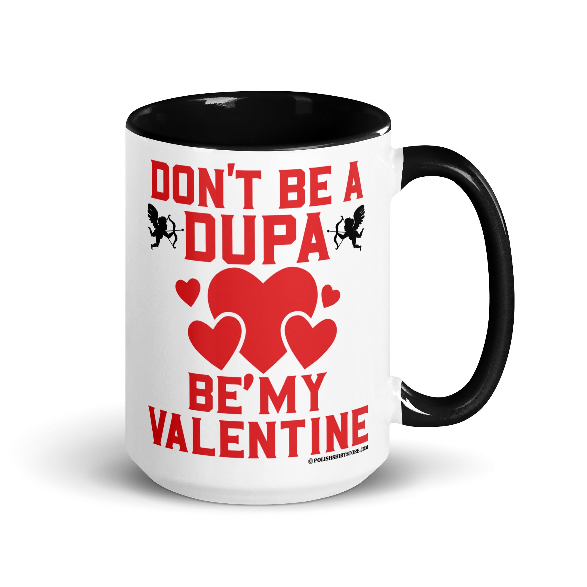 Don't Be A Dupa Be My Valentine Coffee Mug with Color Inside  Polish Shirt Store Black 15 oz 