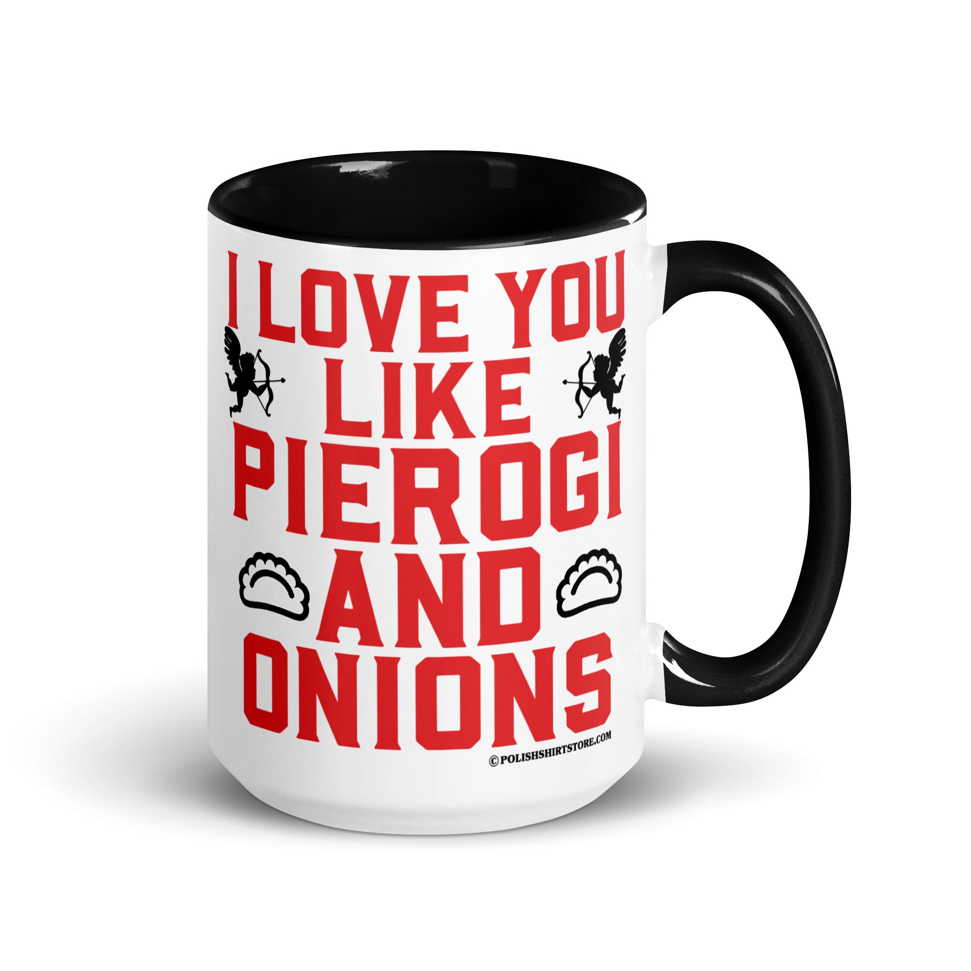 I Love You Like Pierogi And Onions Coffee Mug with Color Inside  Polish Shirt Store Black 15 oz 