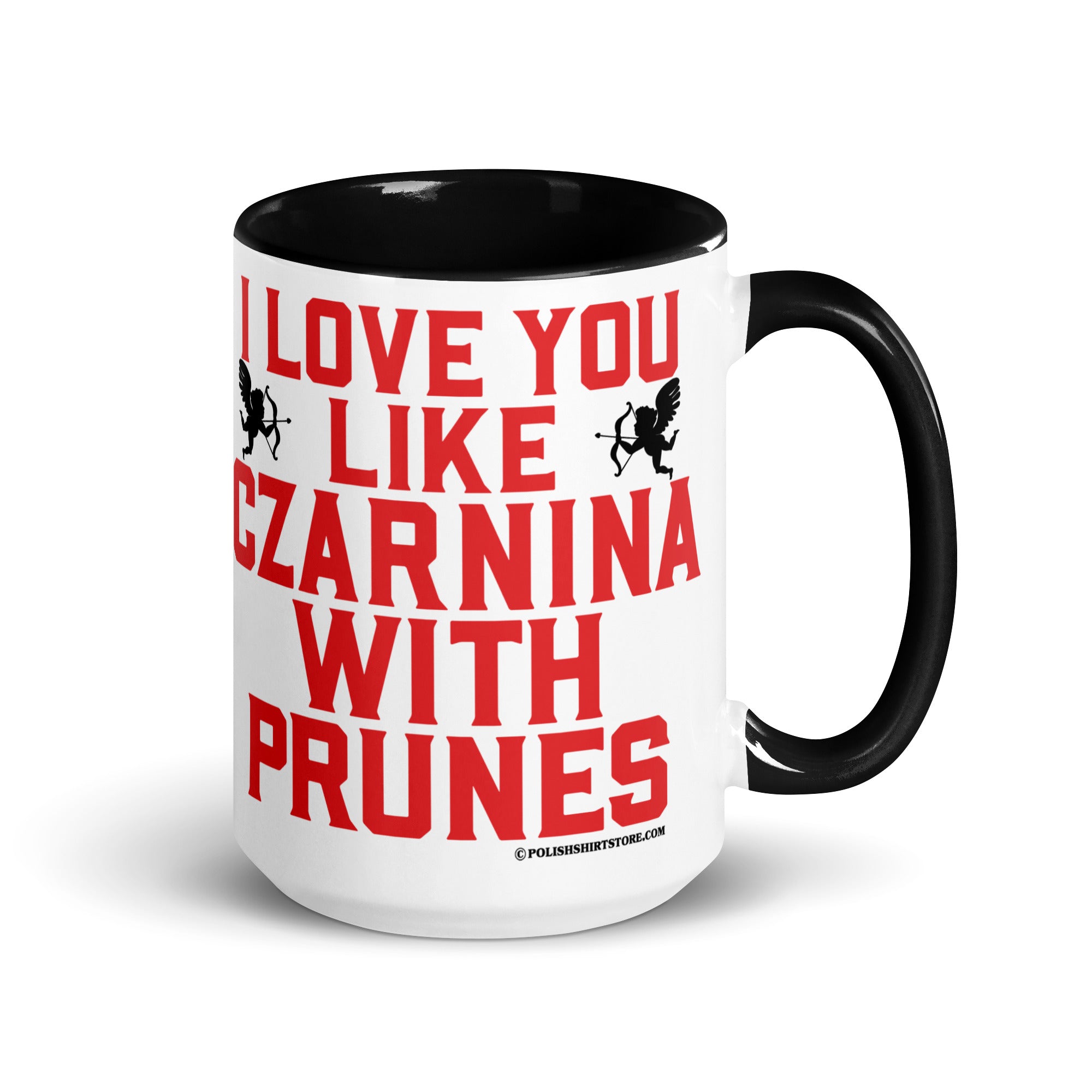 I Love You Like Czarnina With Prunes Coffee Mug with Color Inside  Polish Shirt Store Black 15 oz 