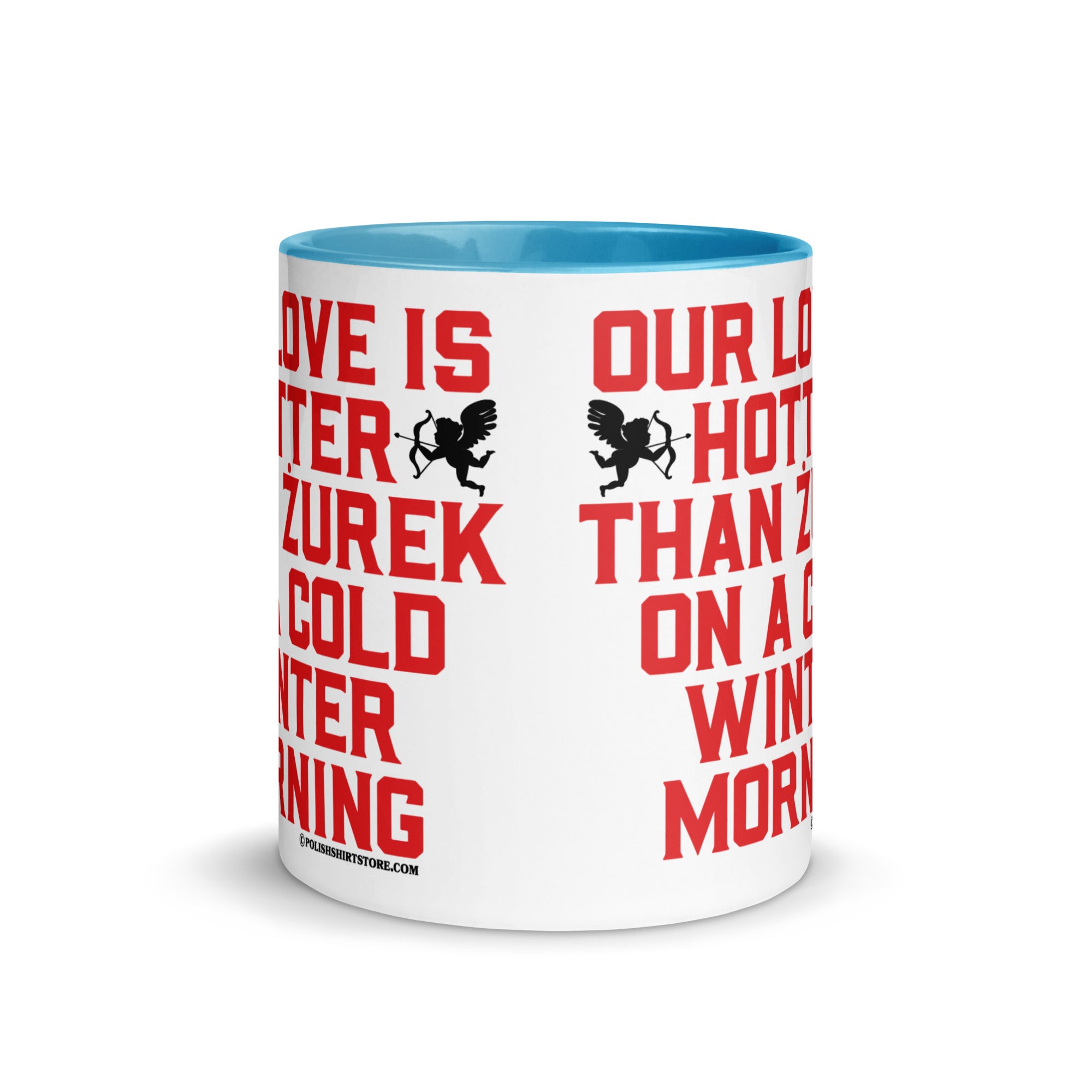 Our Love Is Hotter Than Zurek On A Cold Winter Morning Coffee Mug with Color Inside  Polish Shirt Store   
