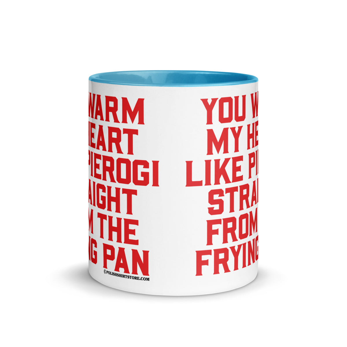 You Warm My Heart Like Pierogi Straight From The Frying Pan Coffee Mug with Color Inside  Polish Shirt Store   