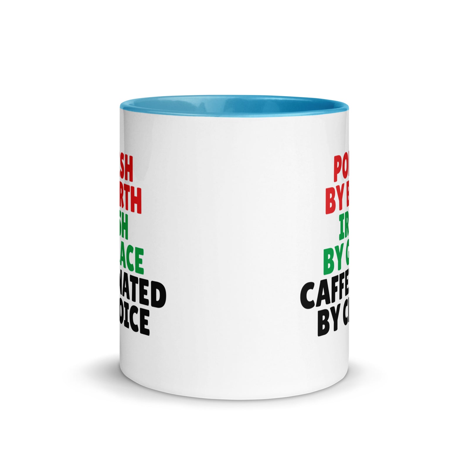 Polish By Birth Irish By Grace Caffeninated By Choice Coffee Mug with Color Inside  Polish Shirt Store   