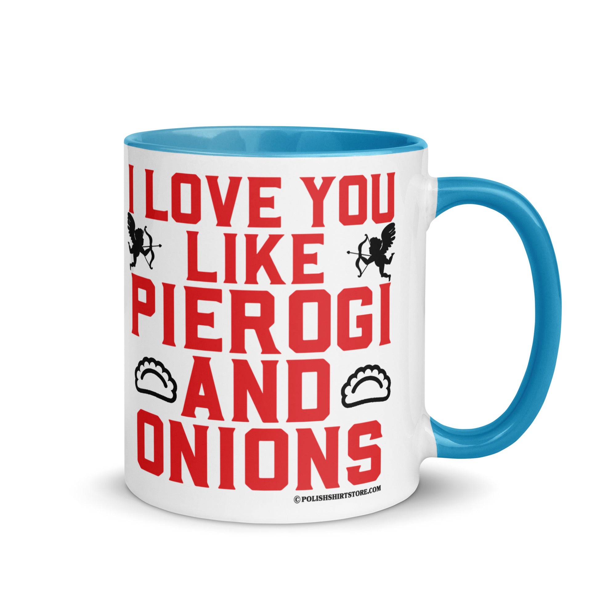 I Love You Like Pierogi And Onions Coffee Mug with Color Inside  Polish Shirt Store Blue 11 oz 