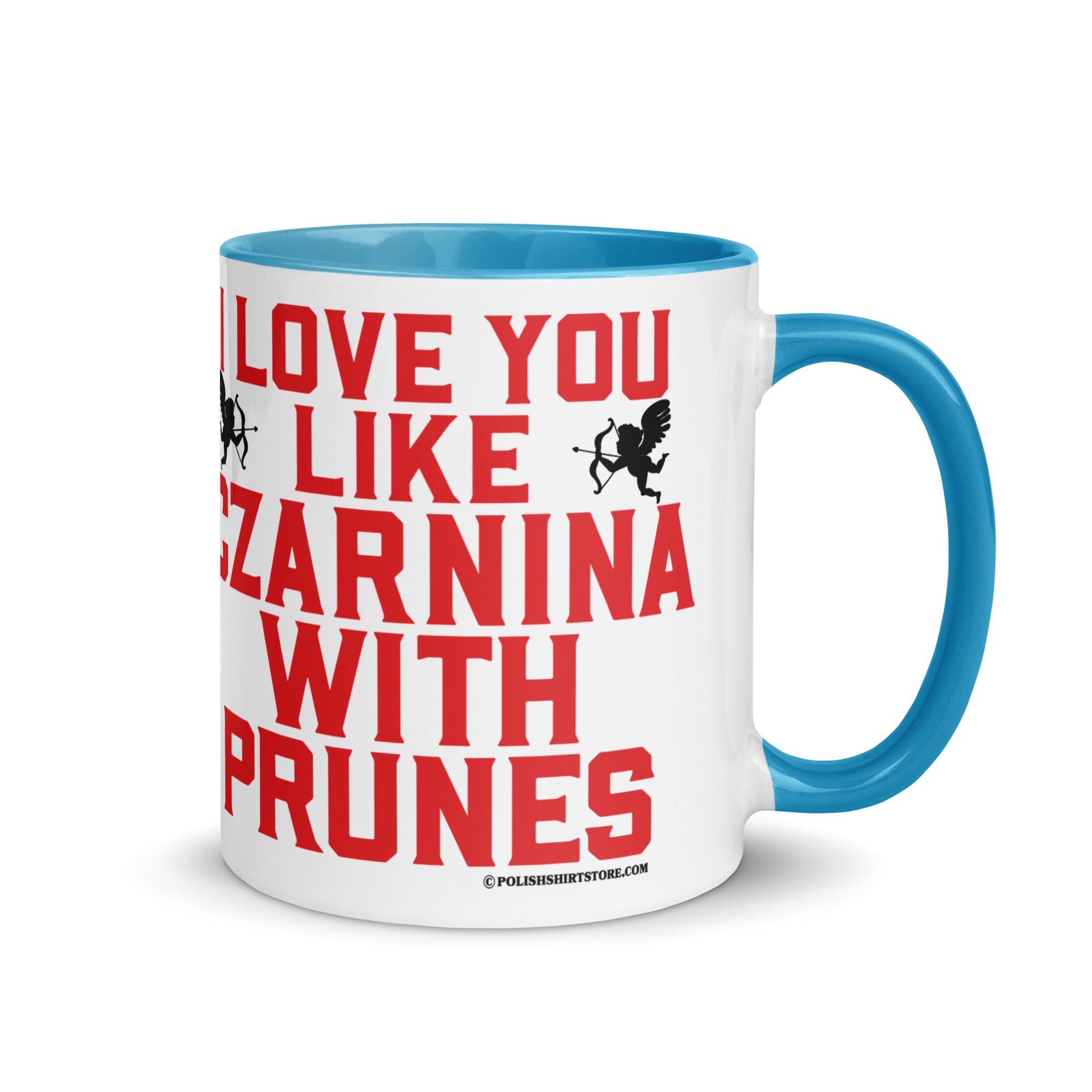 I Love You Like Czarnina With Prunes Coffee Mug with Color Inside  Polish Shirt Store Blue 11 oz 