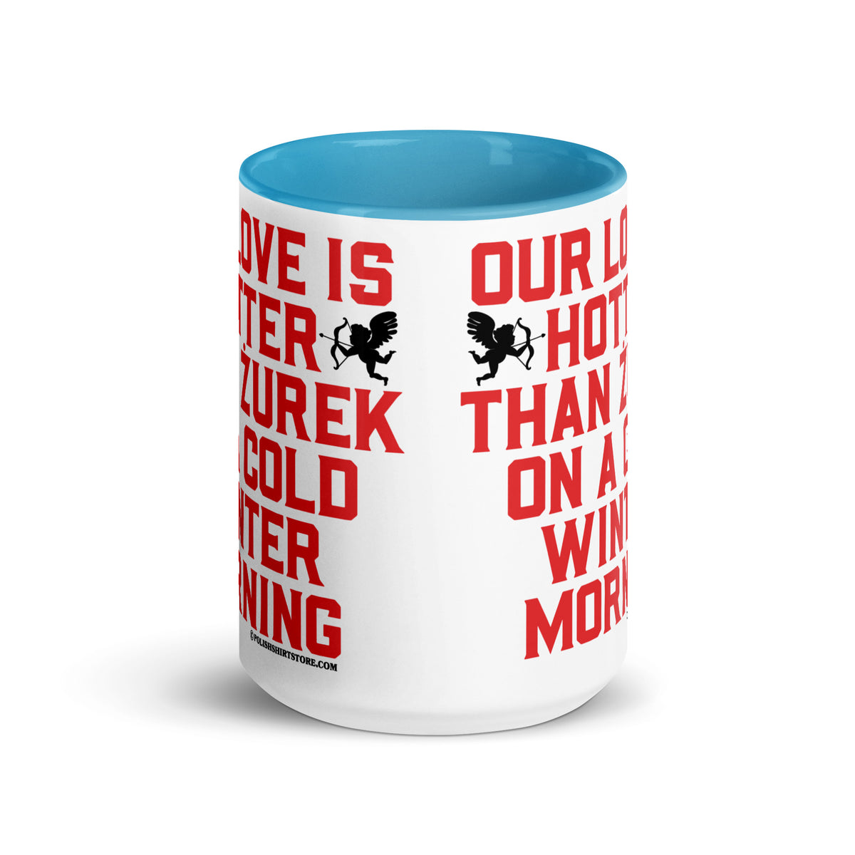 Our Love Is Hotter Than Zurek On A Cold Winter Morning Coffee Mug with Color Inside  Polish Shirt Store   