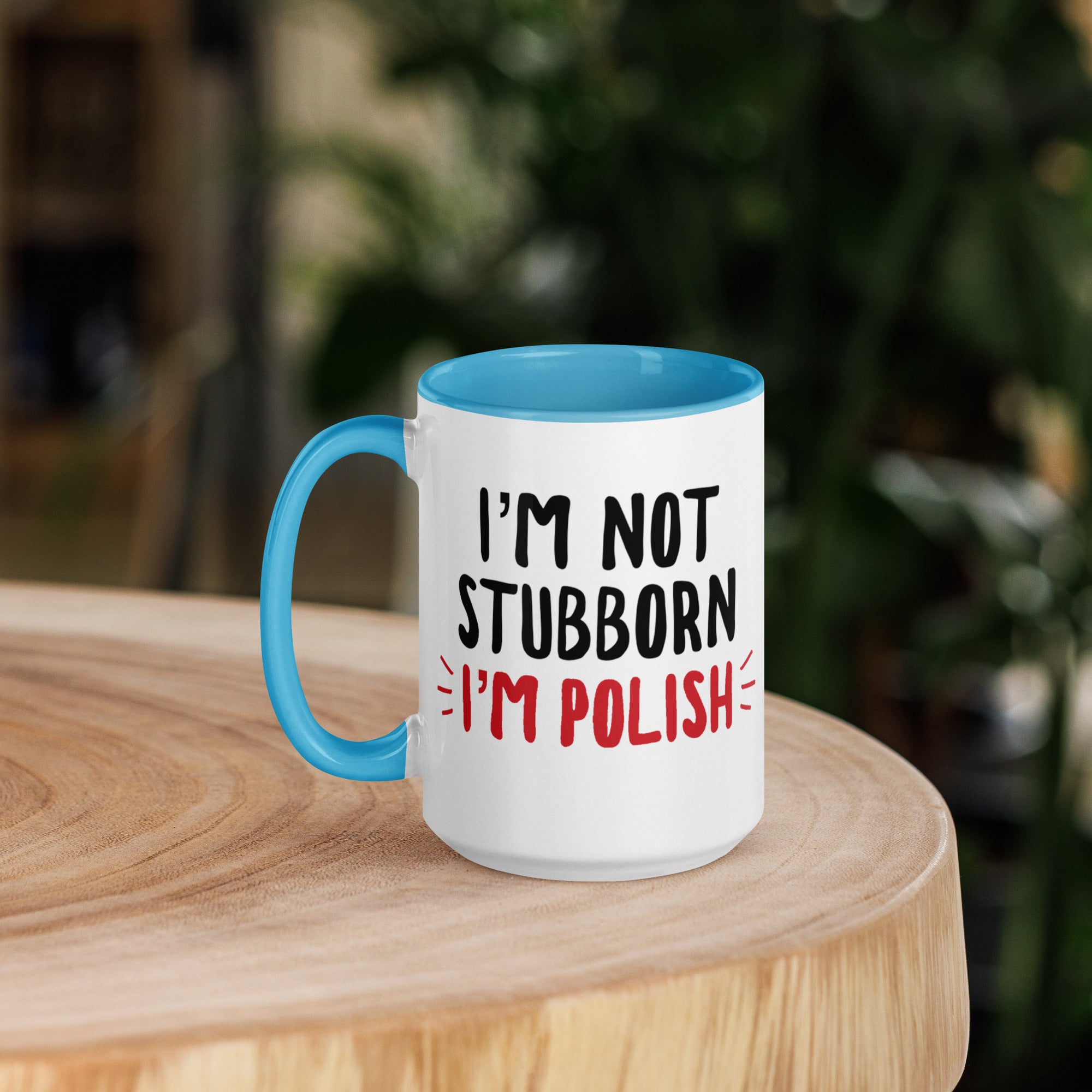 I'm Not Stubborn I'm Polish 15 oz Mug with Color Inside  Polish Shirt Store   