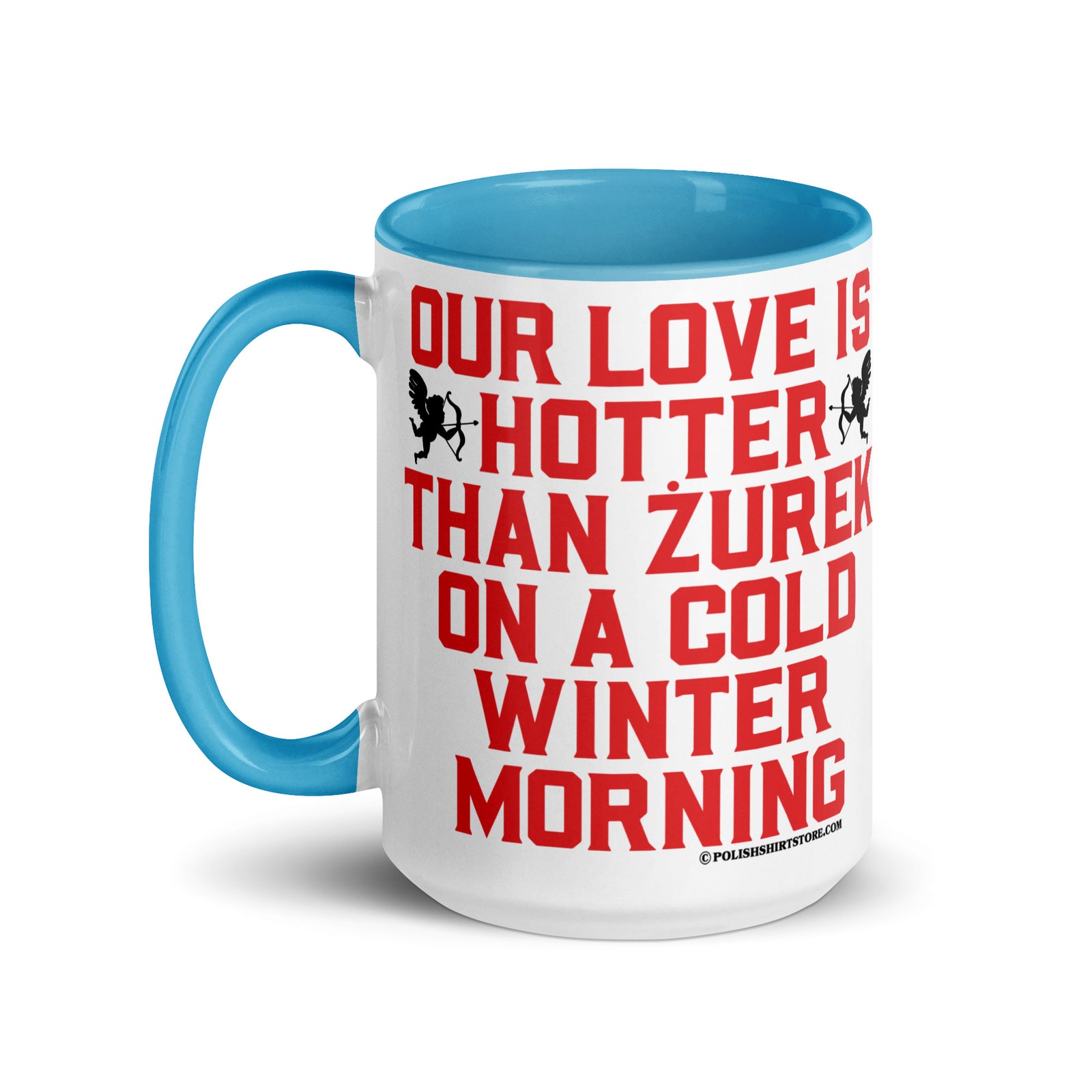 Our Love Is Hotter Than Zurek On A Cold Winter Morning Coffee Mug with Color Inside  Polish Shirt Store   