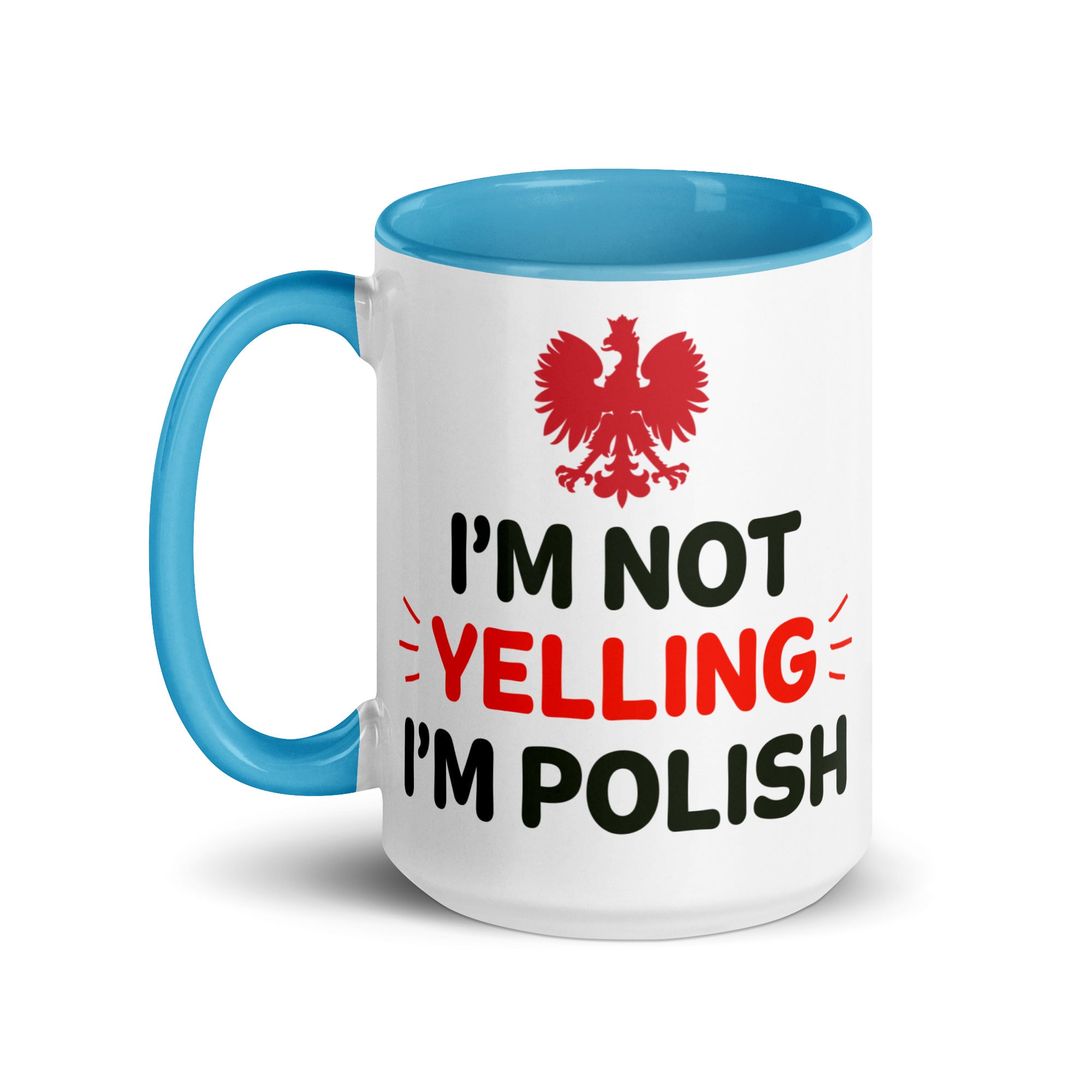 I'm Not Yelling I'm Polish Coffee Mug with Color Inside