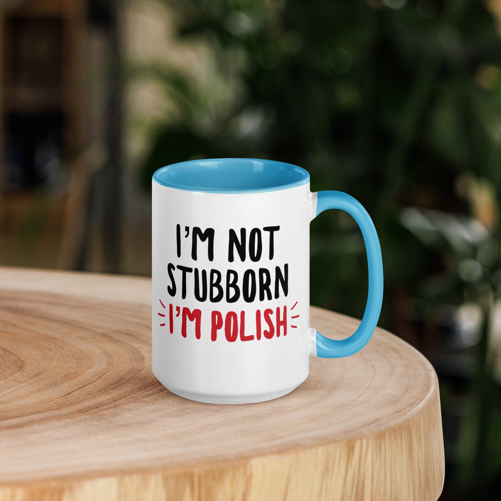 I'm Not Stubborn I'm Polish 15 oz Mug with Color Inside  Polish Shirt Store Blue  