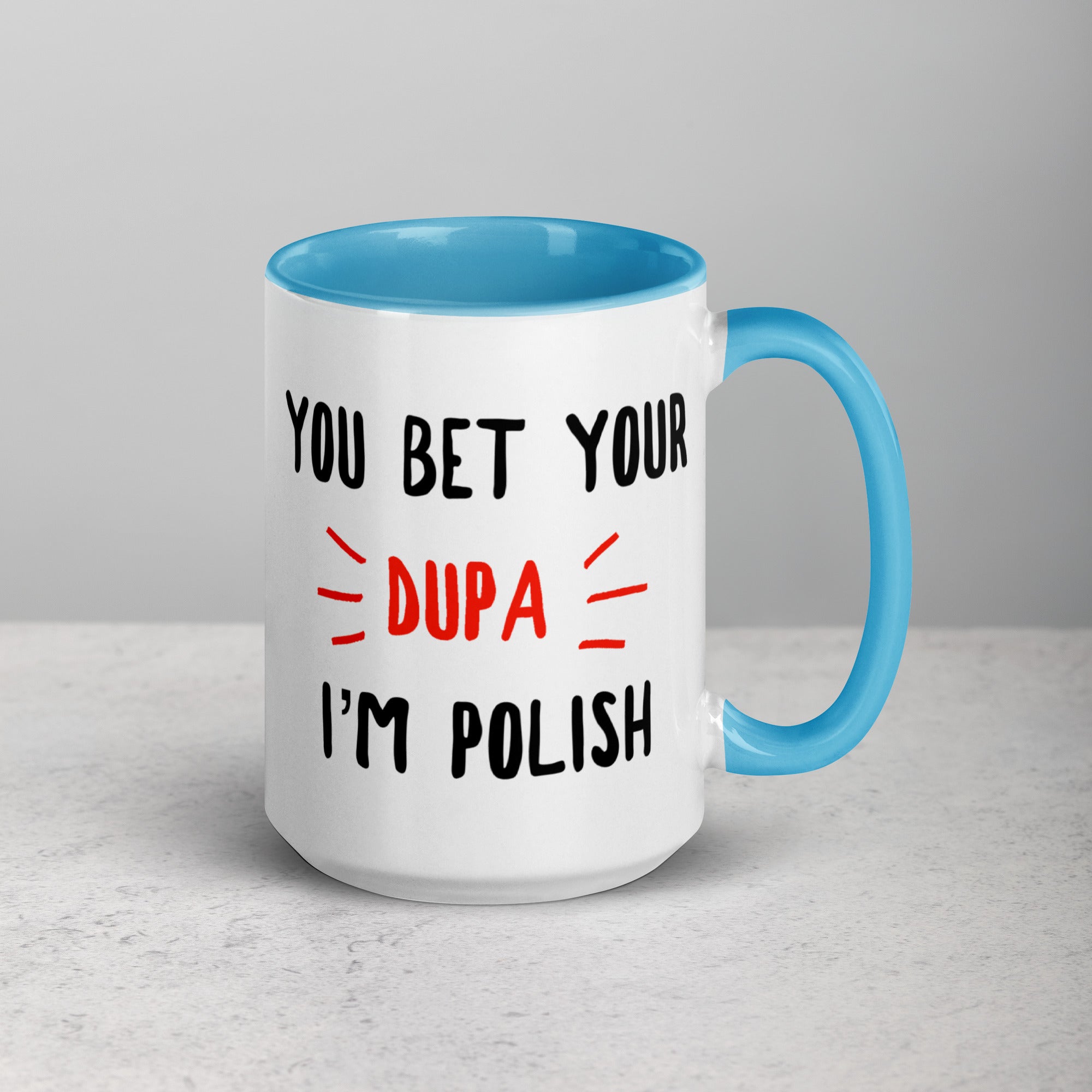 You Bet Your Dupa I'm Polish 15 Oz Coffee Mug with Color Inside  Polish Shirt Store Blue  