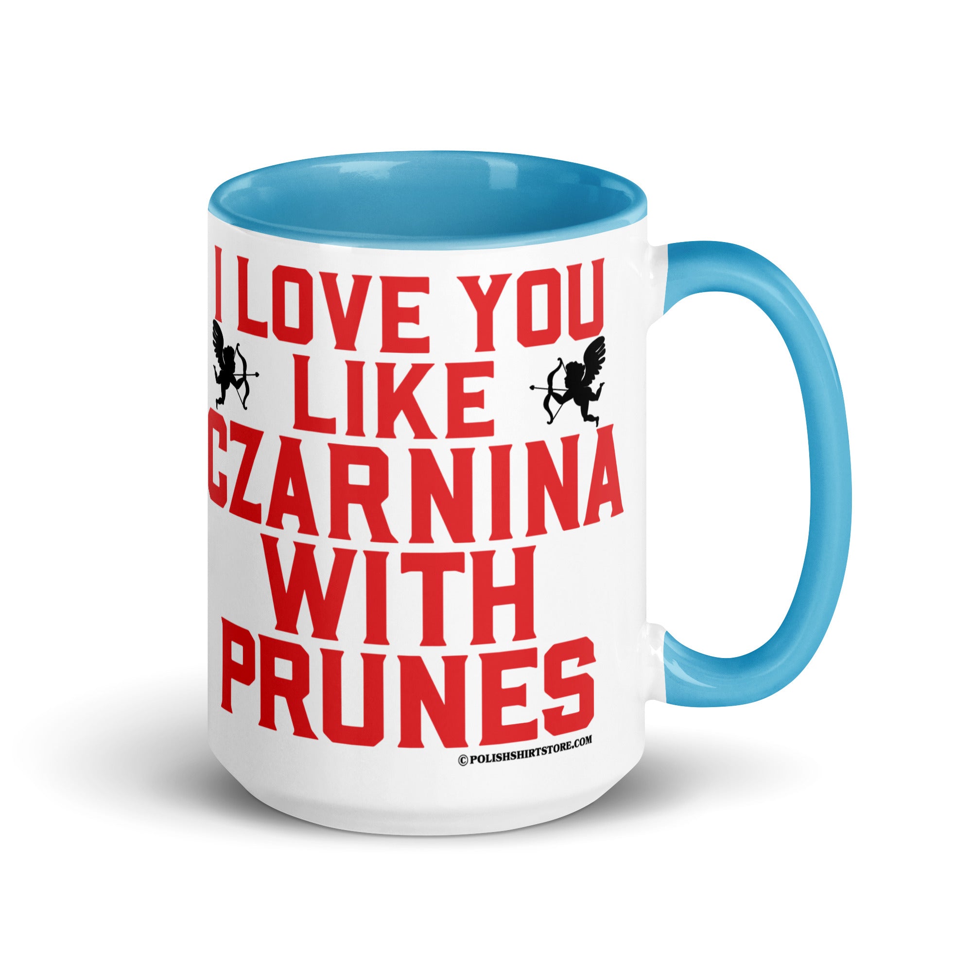 I Love You Like Czarnina With Prunes Coffee Mug with Color Inside  Polish Shirt Store Blue 15 oz 