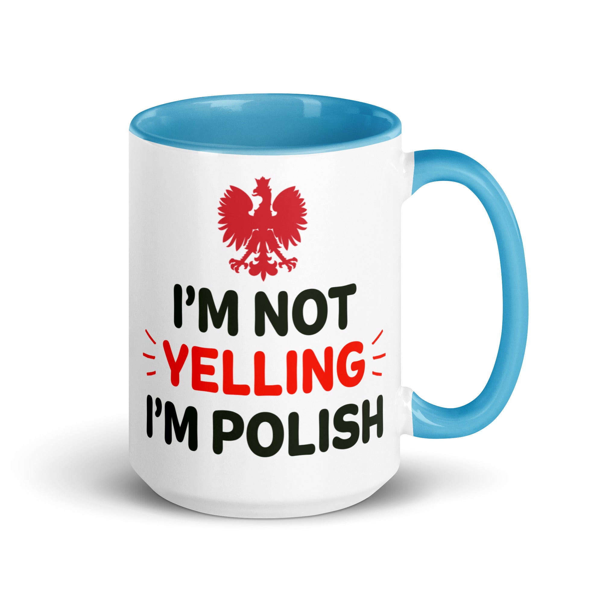 I'm Not Yelling I'm Polish Coffee Mug with Color Inside