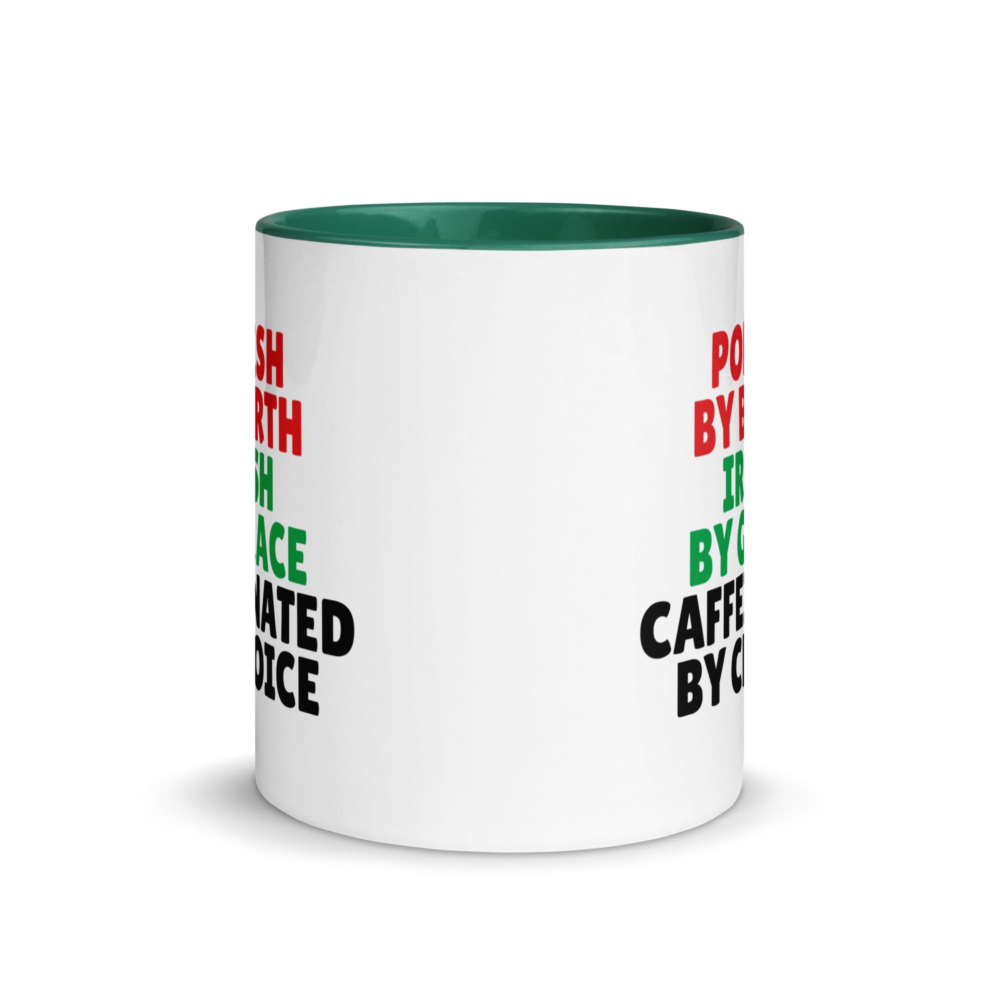 Polish By Birth Irish By Grace Caffeninated By Choice Coffee Mug with Color Inside  Polish Shirt Store   