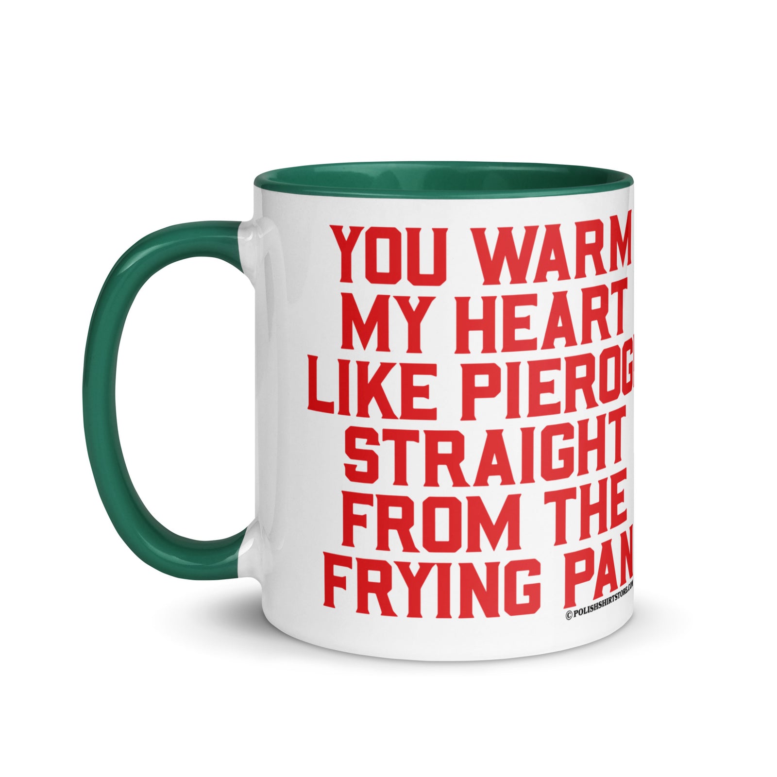 You Warm My Heart Like Pierogi Straight From The Frying Pan Coffee Mug with Color Inside  Polish Shirt Store   