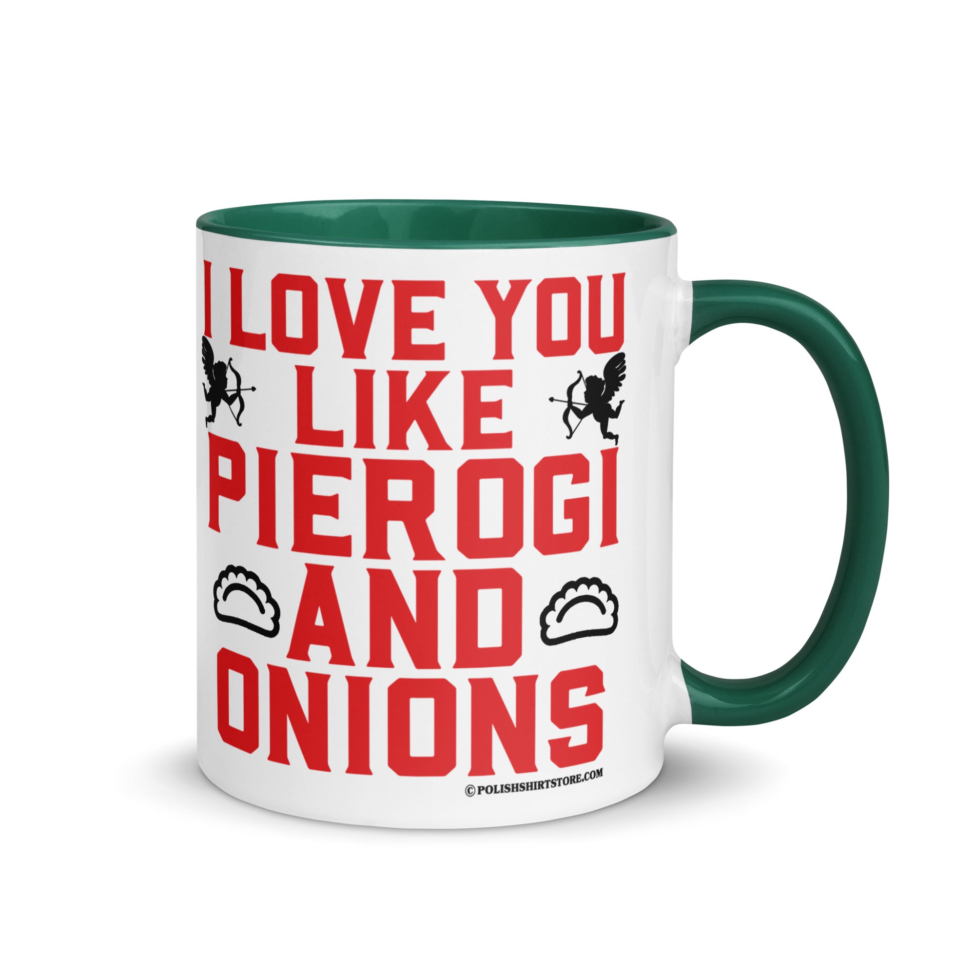 I Love You Like Pierogi And Onions Coffee Mug with Color Inside  Polish Shirt Store Dark green 11 oz 