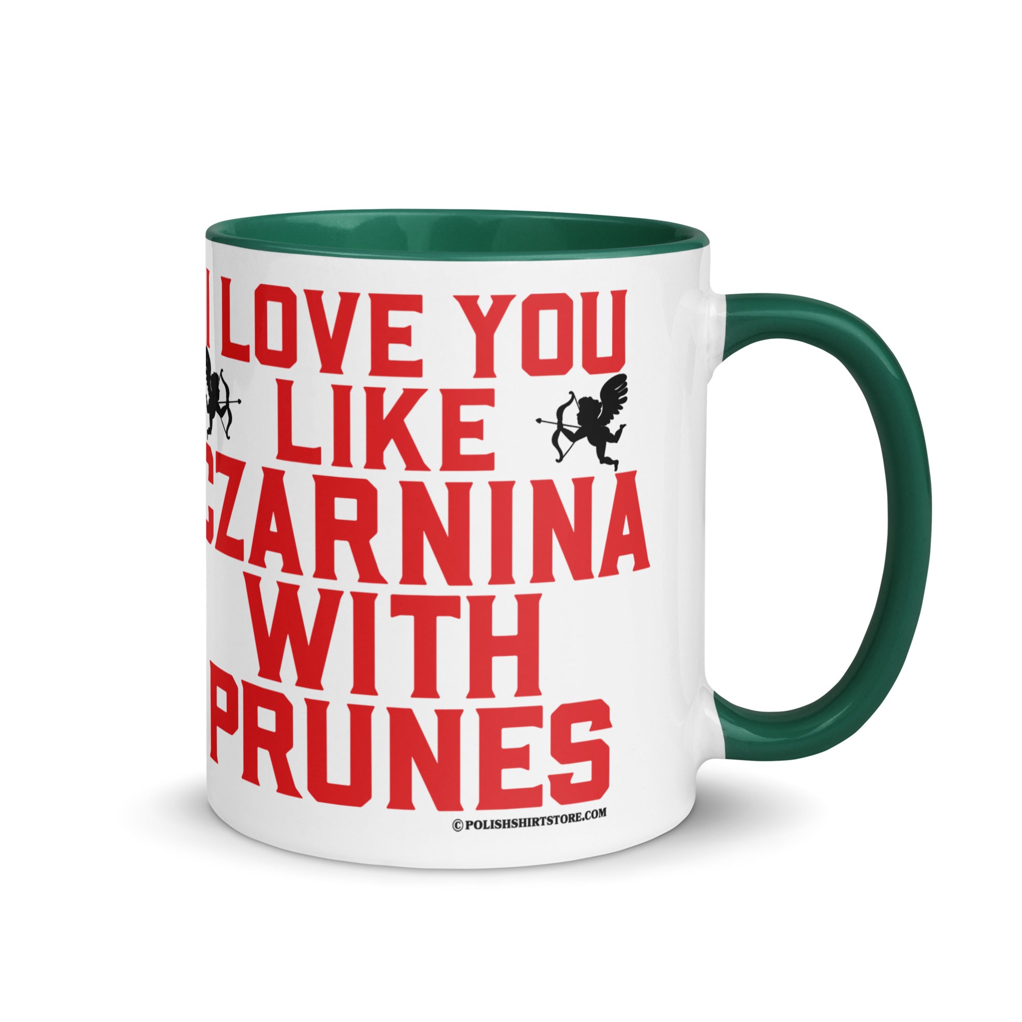 I Love You Like Czarnina With Prunes Coffee Mug with Color Inside  Polish Shirt Store Dark green 11 oz 