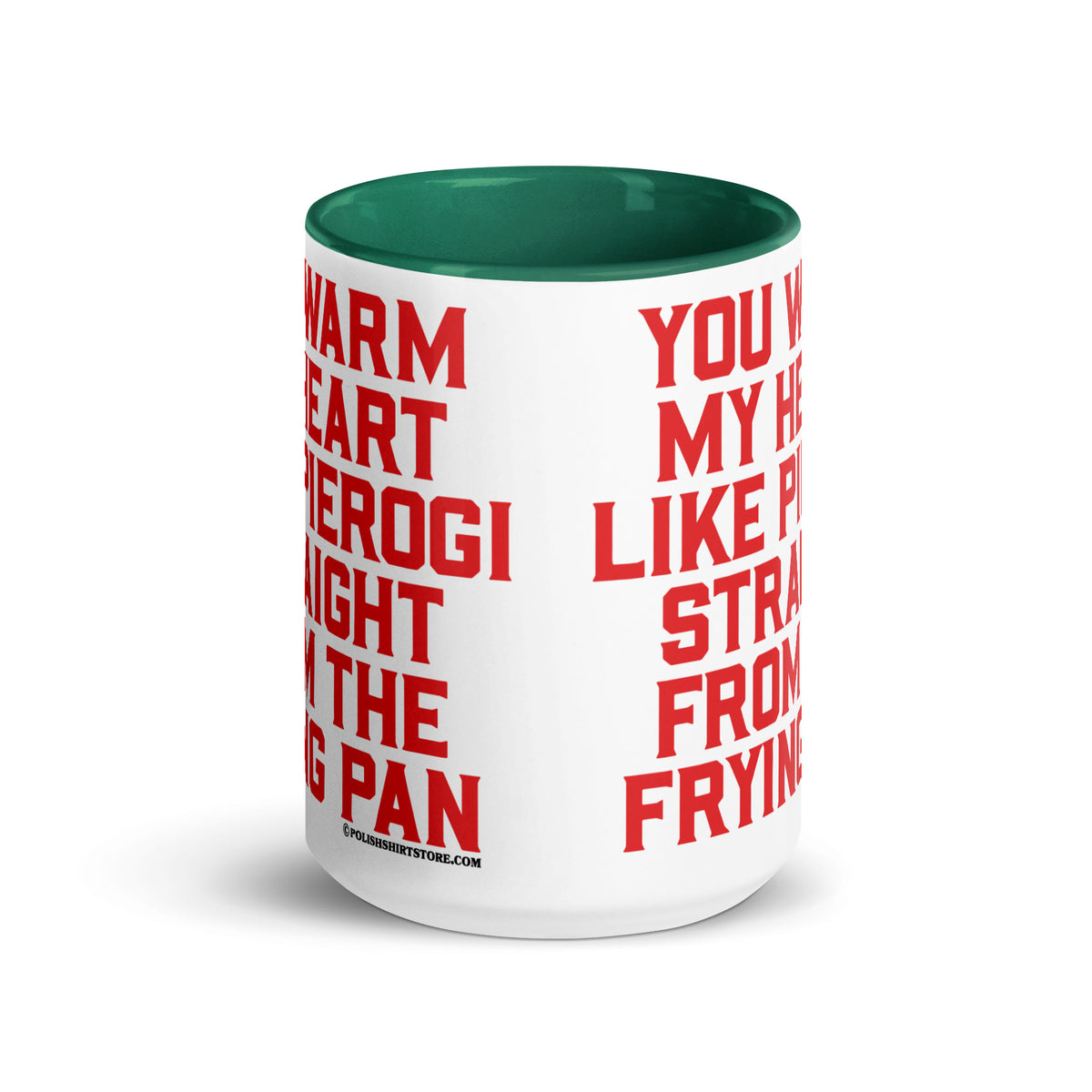 You Warm My Heart Like Pierogi Straight From The Frying Pan Coffee Mug with Color Inside  Polish Shirt Store   