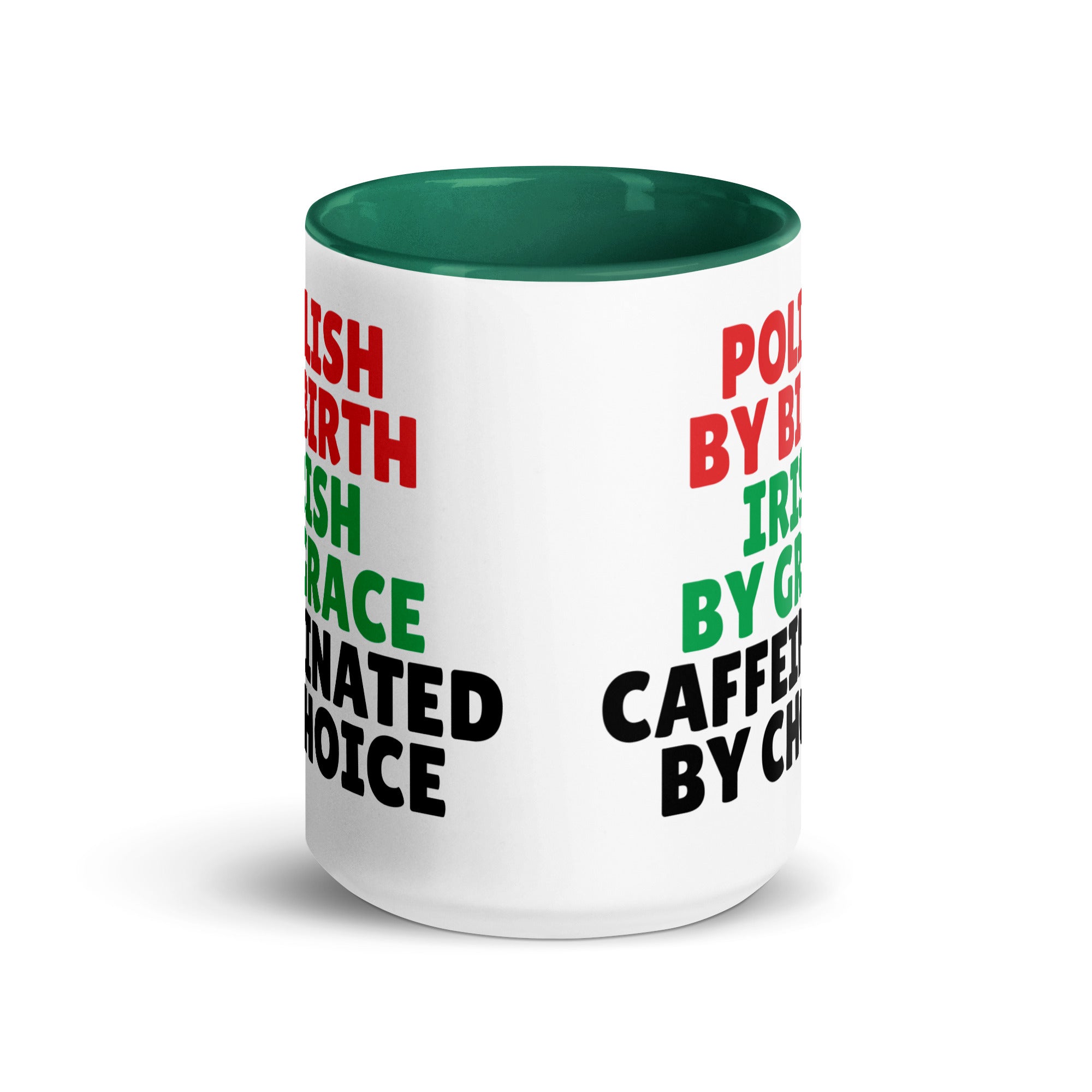 Polish By Birth Irish By Grace Caffeninated By Choice Coffee Mug with Color Inside  Polish Shirt Store   