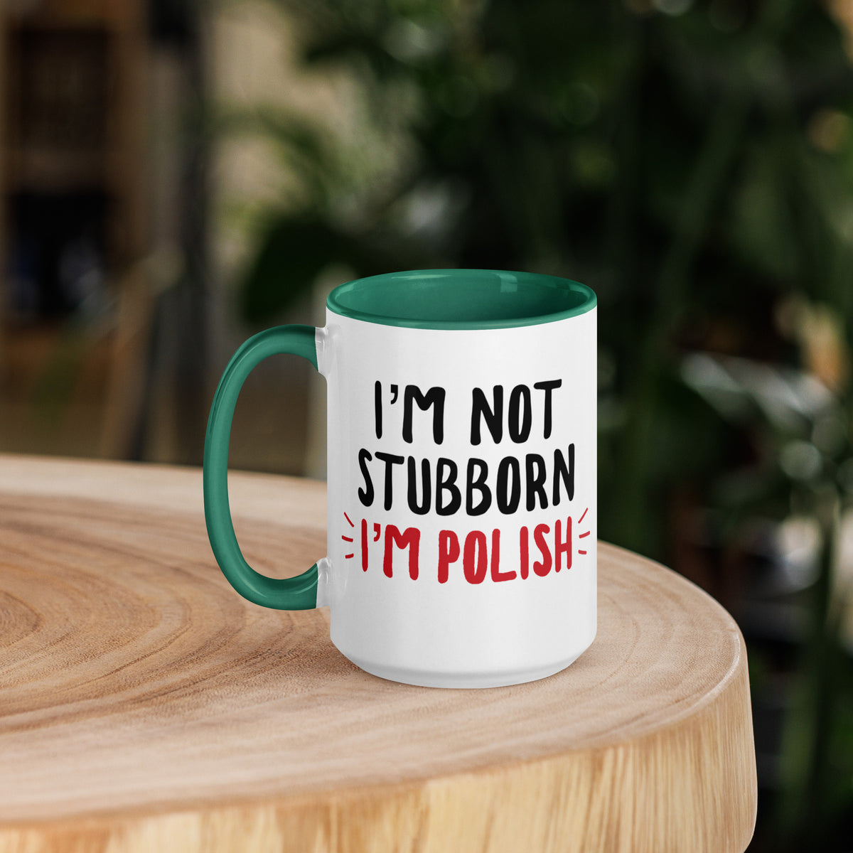 I&#39;m Not Stubborn I&#39;m Polish 15 oz Mug with Color Inside  Polish Shirt Store   