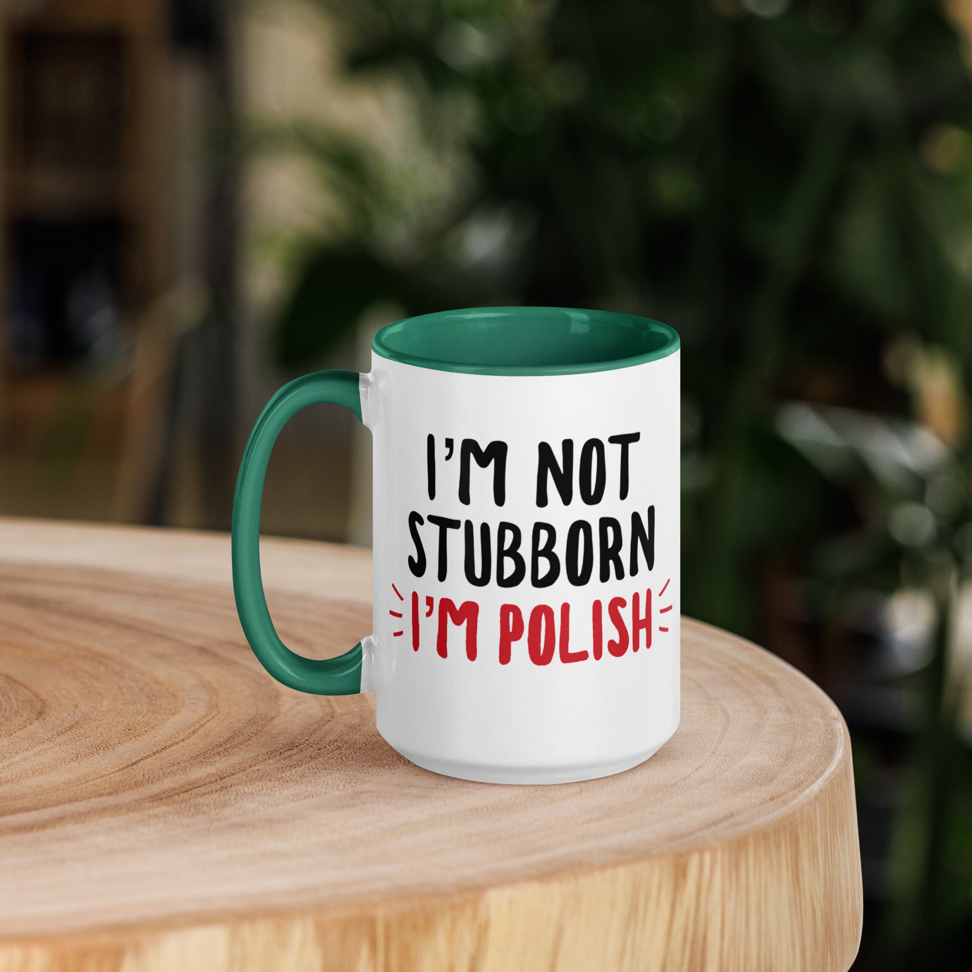 I'm Not Stubborn I'm Polish 15 oz Mug with Color Inside  Polish Shirt Store   