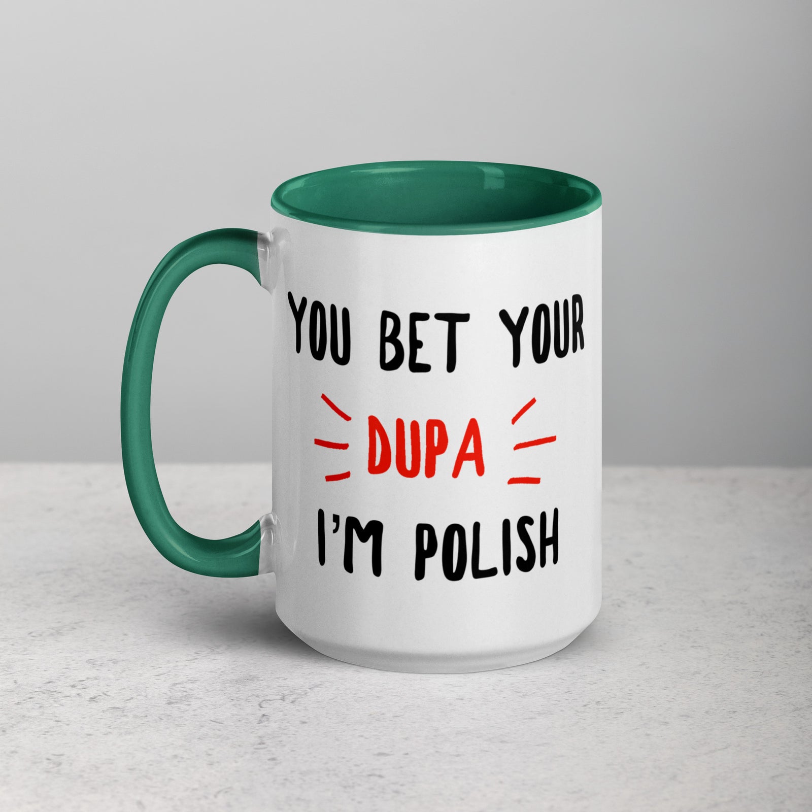 You Bet Your Dupa I'm Polish 15 Oz Coffee Mug with Color Inside  Polish Shirt Store   