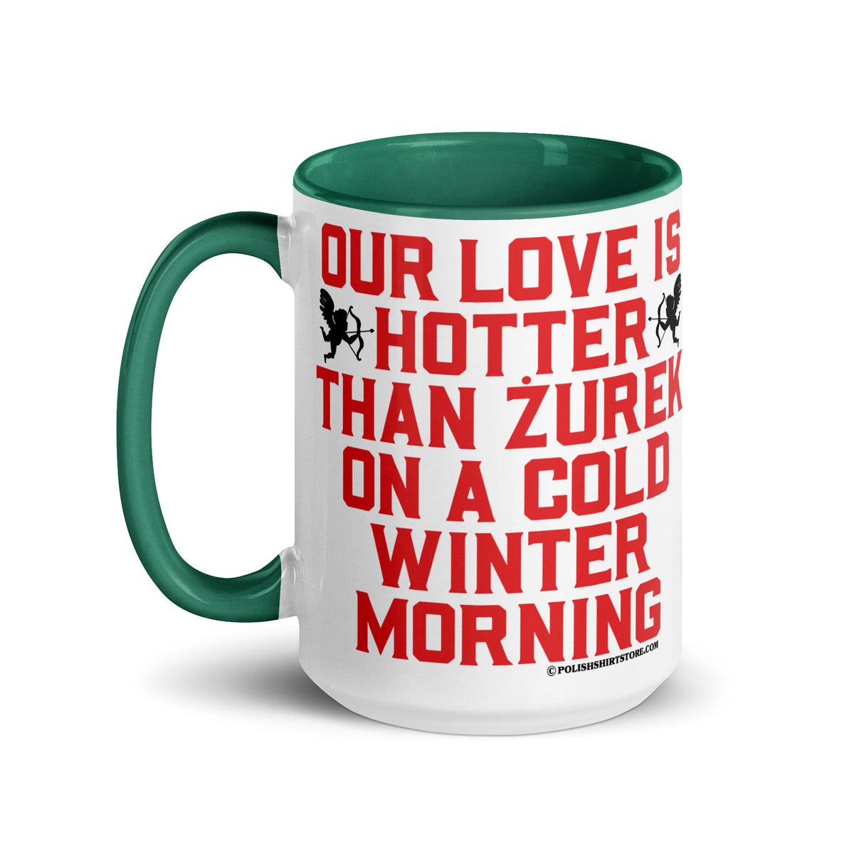 Our Love Is Hotter Than Zurek On A Cold Winter Morning Coffee Mug with Color Inside  Polish Shirt Store   
