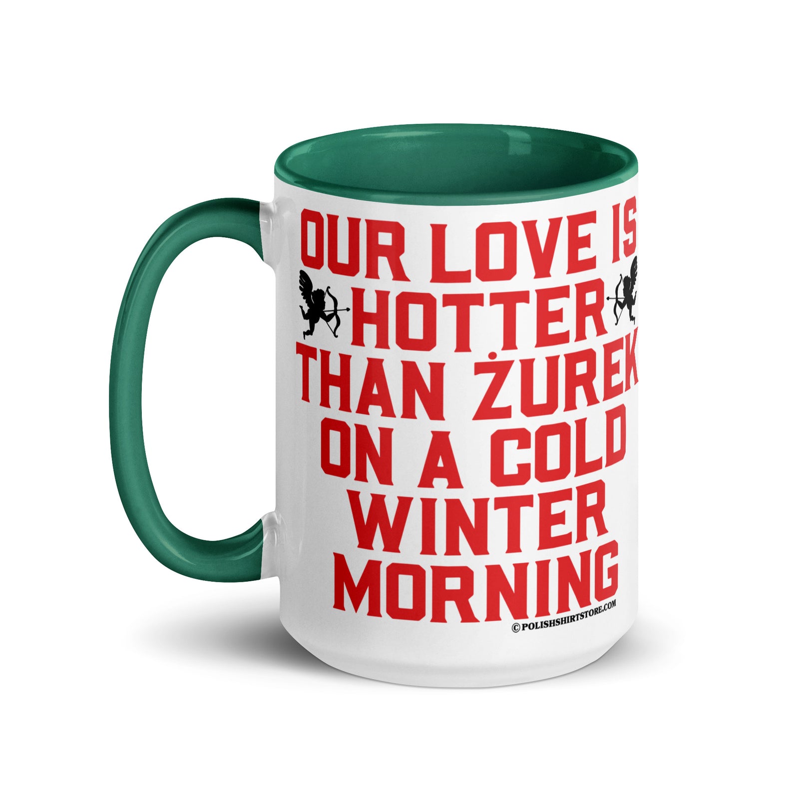 Our Love Is Hotter Than Zurek On A Cold Winter Morning Coffee Mug with Color Inside  Polish Shirt Store   