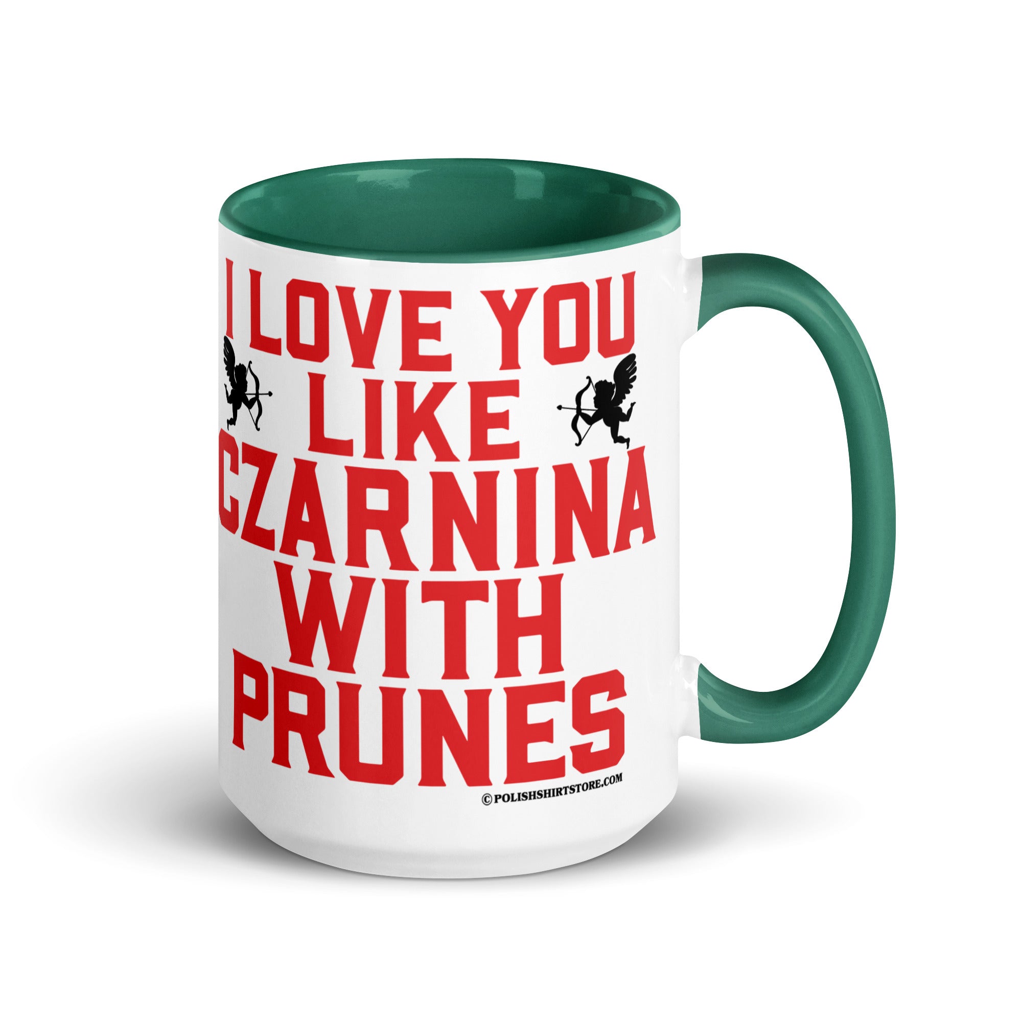 I Love You Like Czarnina With Prunes Coffee Mug with Color Inside  Polish Shirt Store Dark green 15 oz 