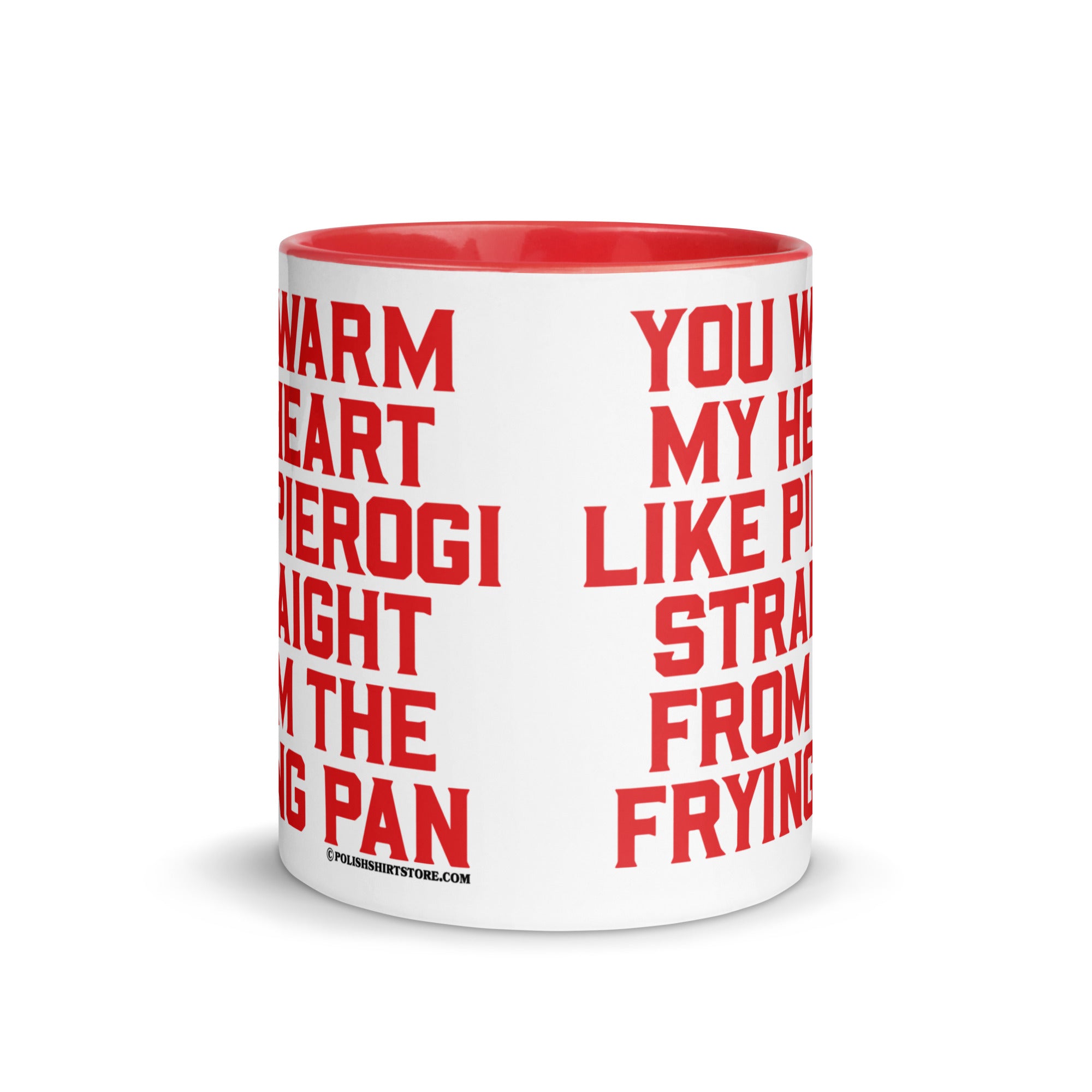 You Warm My Heart Like Pierogi Straight From The Frying Pan Coffee Mug with Color Inside  Polish Shirt Store   