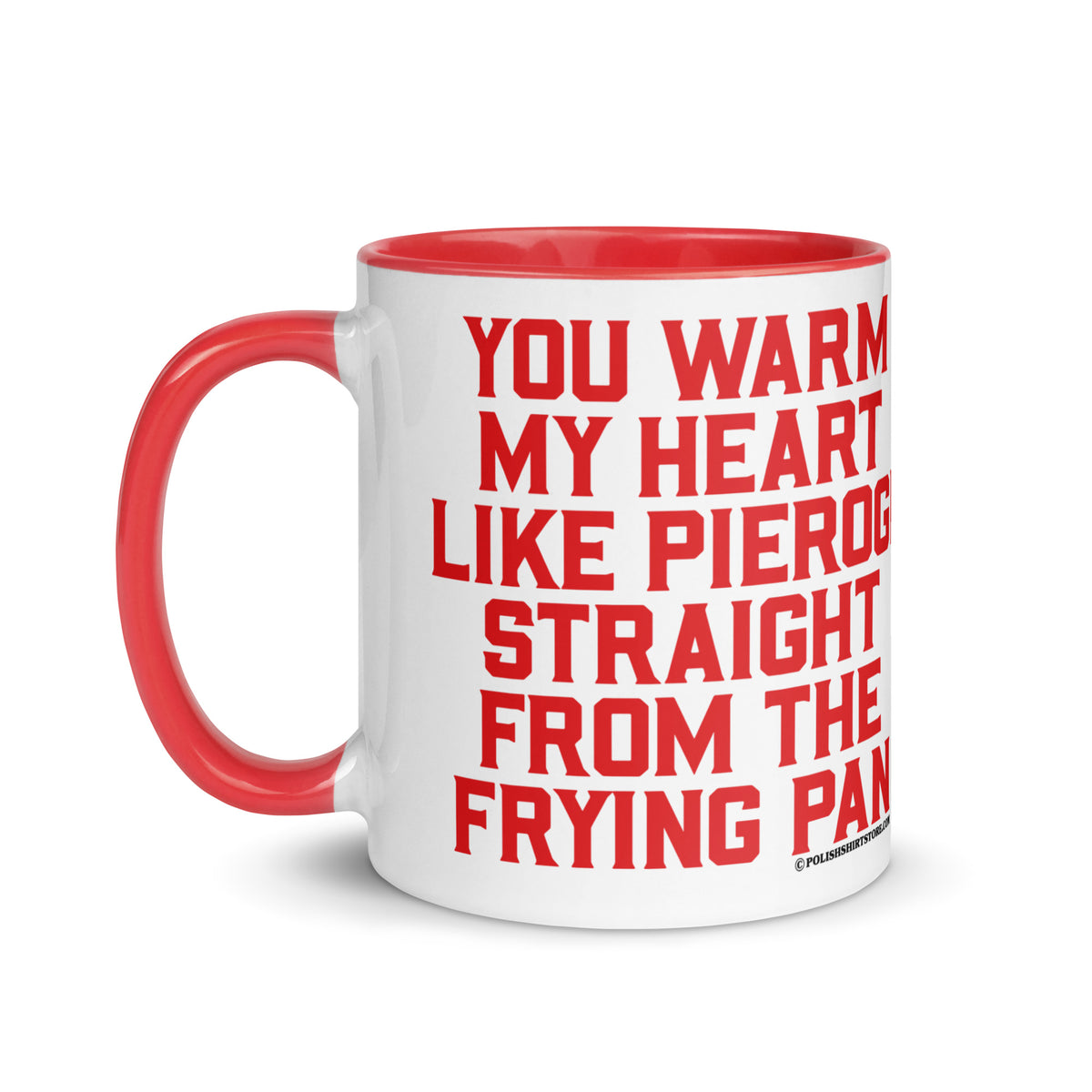 You Warm My Heart Like Pierogi Straight From The Frying Pan Coffee Mug with Color Inside  Polish Shirt Store   