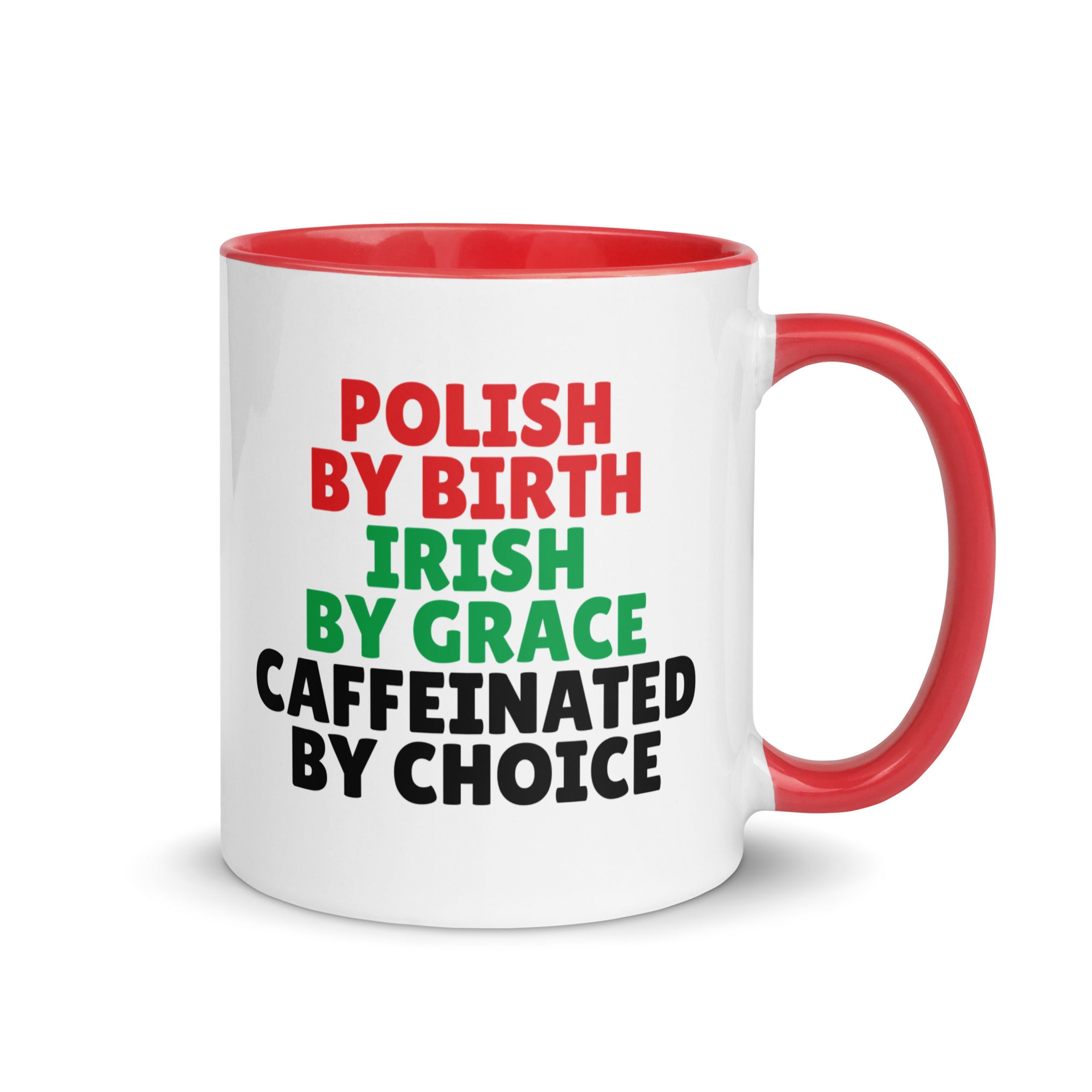 Polish By Birth Irish By Grace Caffeninated By Choice Coffee Mug with Color Inside  Polish Shirt Store Red 11 oz 