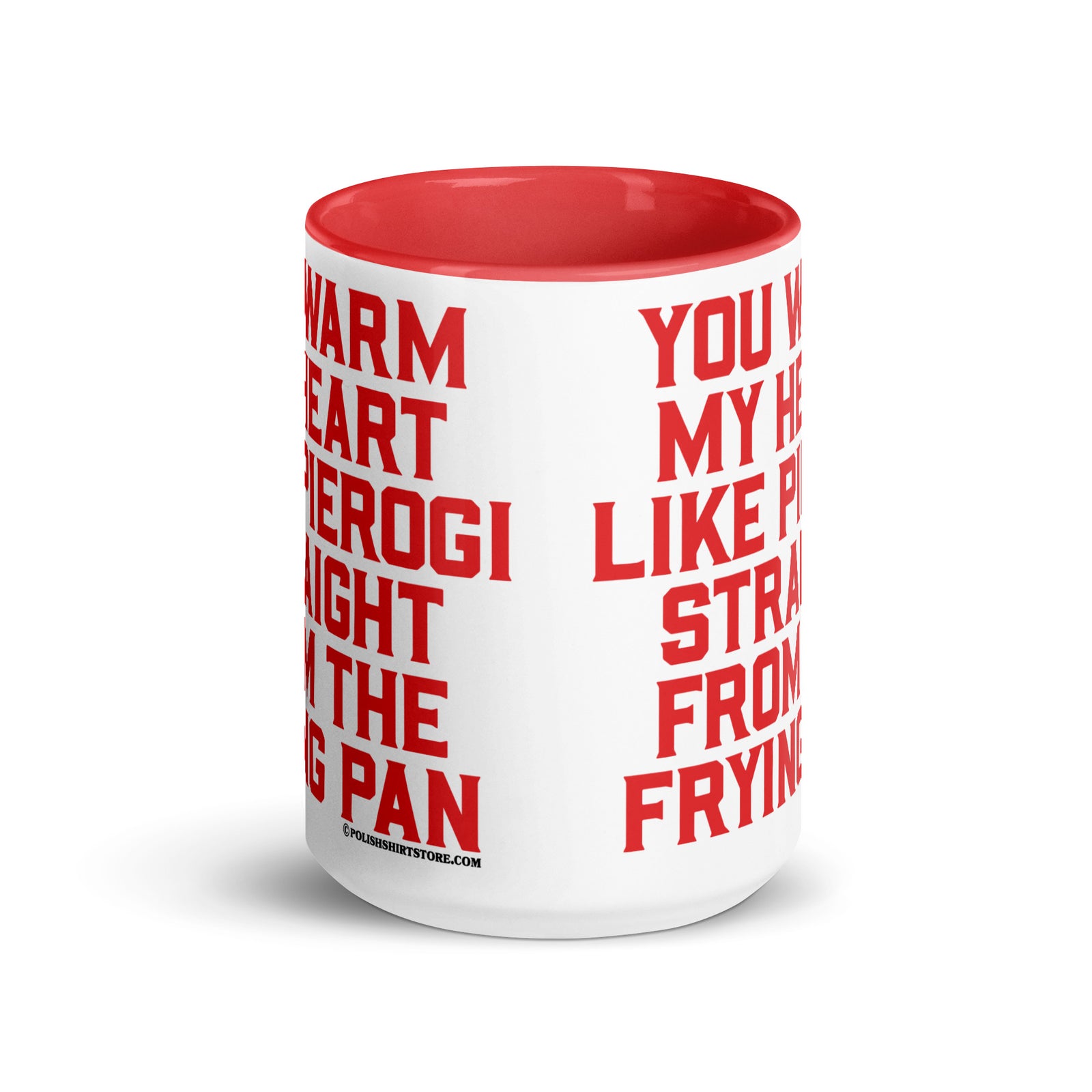 You Warm My Heart Like Pierogi Straight From The Frying Pan Coffee Mug with Color Inside  Polish Shirt Store   
