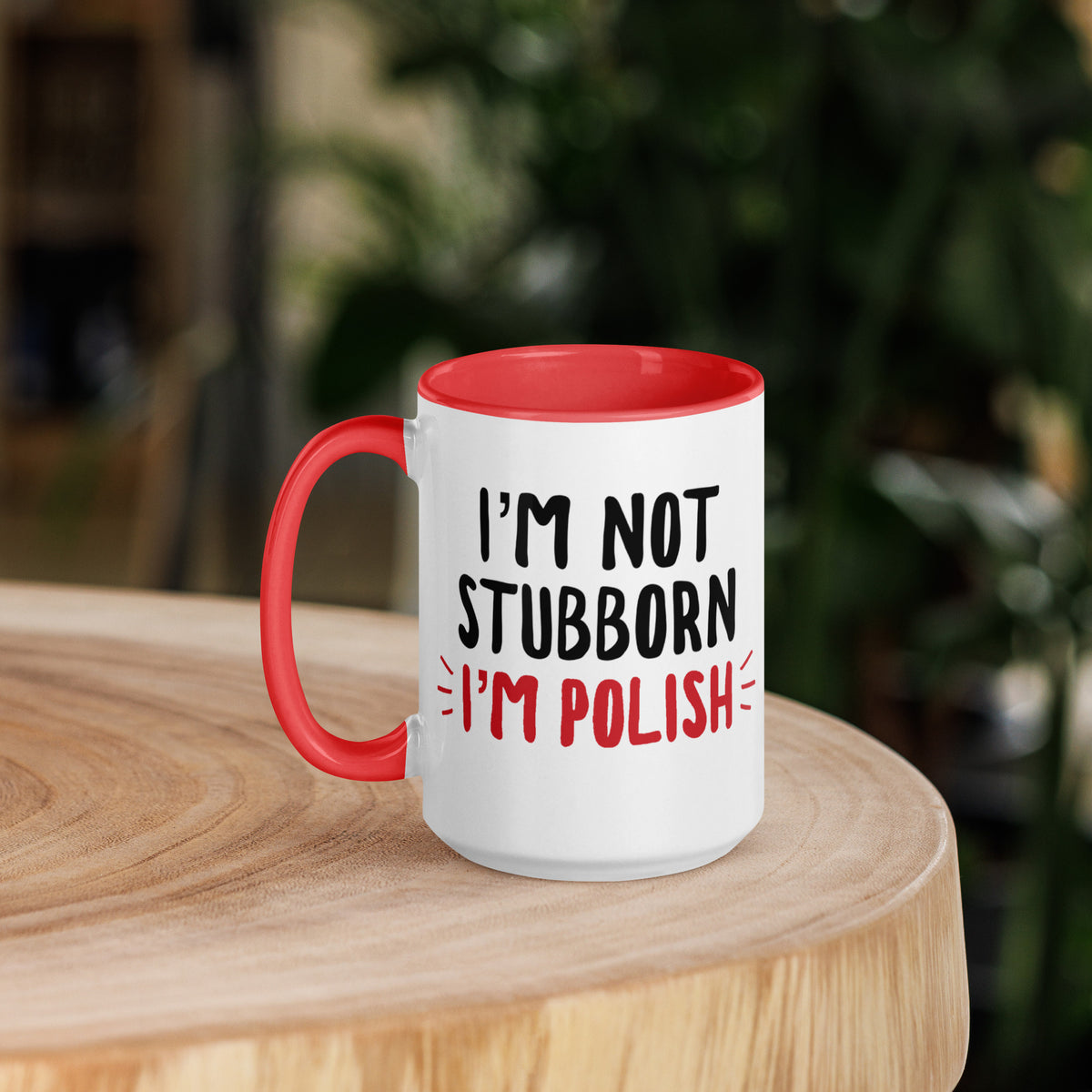I&#39;m Not Stubborn I&#39;m Polish 15 oz Mug with Color Inside  Polish Shirt Store   