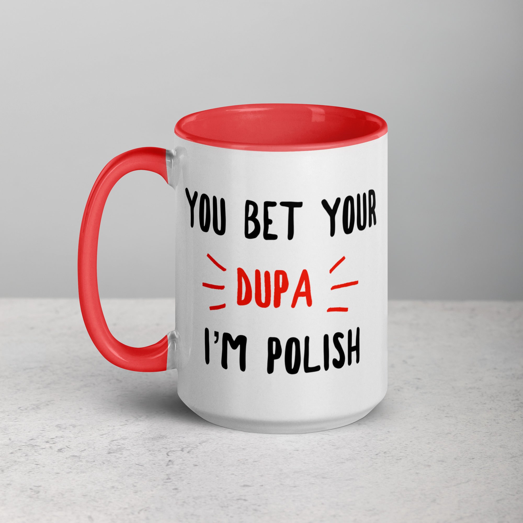You Bet Your Dupa I'm Polish 15 Oz Coffee Mug with Color Inside  Polish Shirt Store   