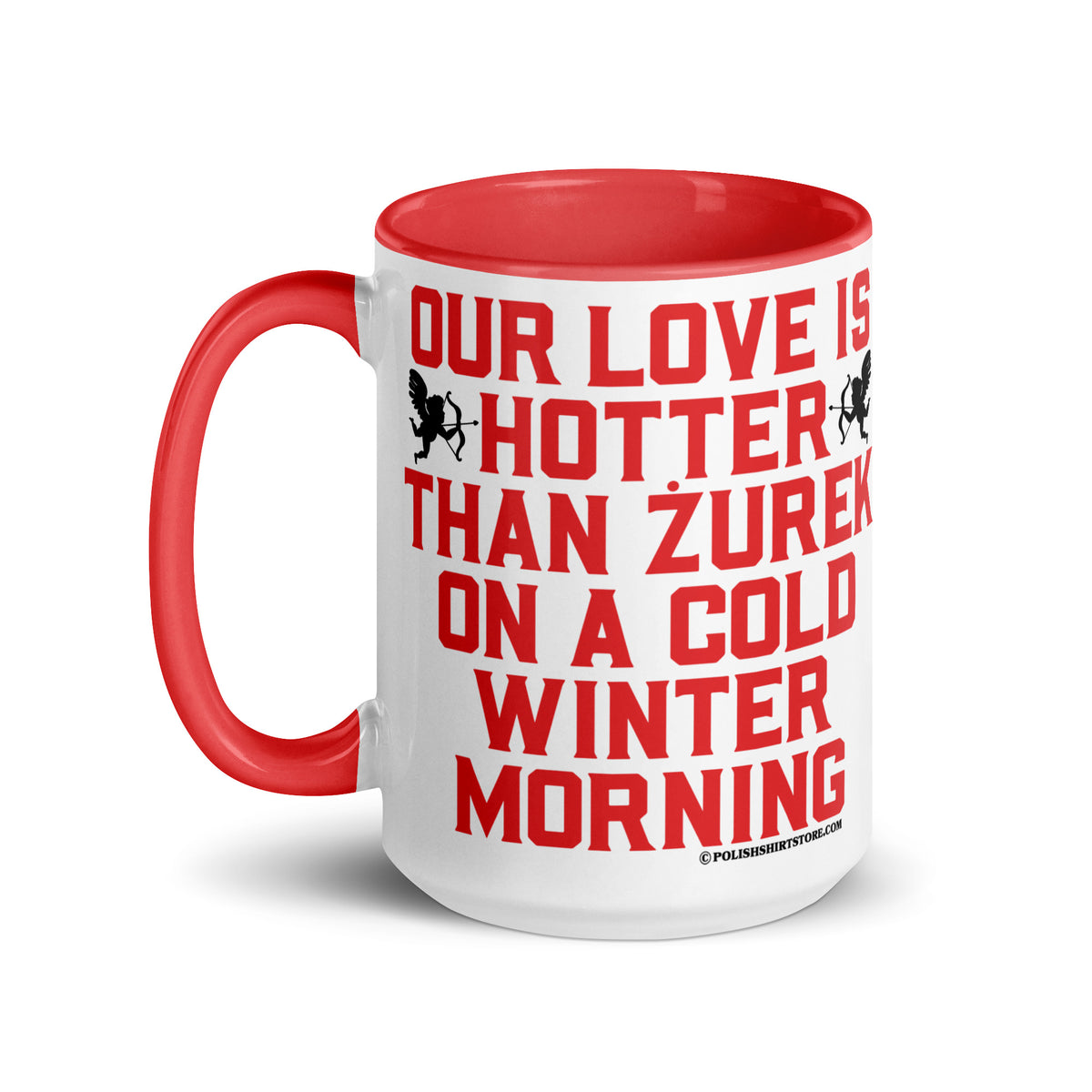 Our Love Is Hotter Than Zurek On A Cold Winter Morning Coffee Mug with Color Inside  Polish Shirt Store   