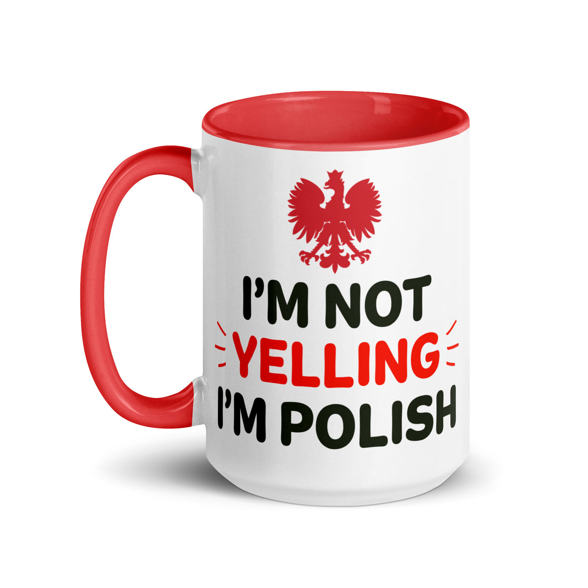 I&#39;m Not Yelling I&#39;m Polish Coffee Mug with Color Inside