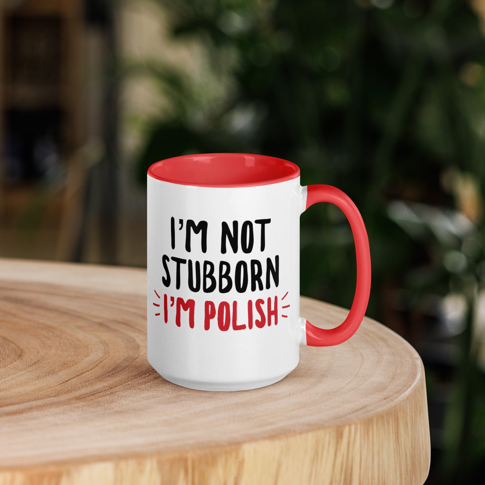 I'm Not Stubborn I'm Polish 15 oz Mug with Color Inside  Polish Shirt Store Red  