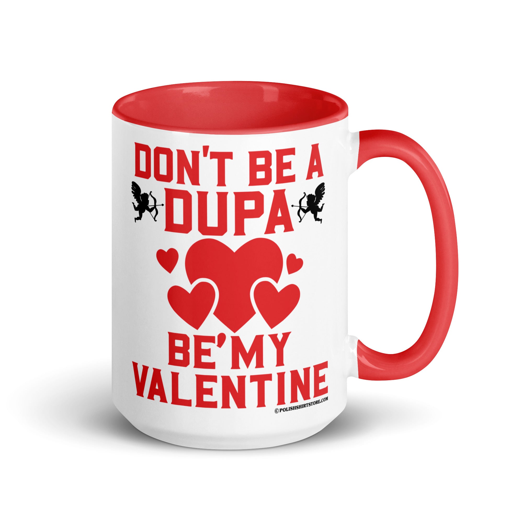 Don't Be A Dupa Be My Valentine Coffee Mug with Color Inside  Polish Shirt Store Red 15 oz 