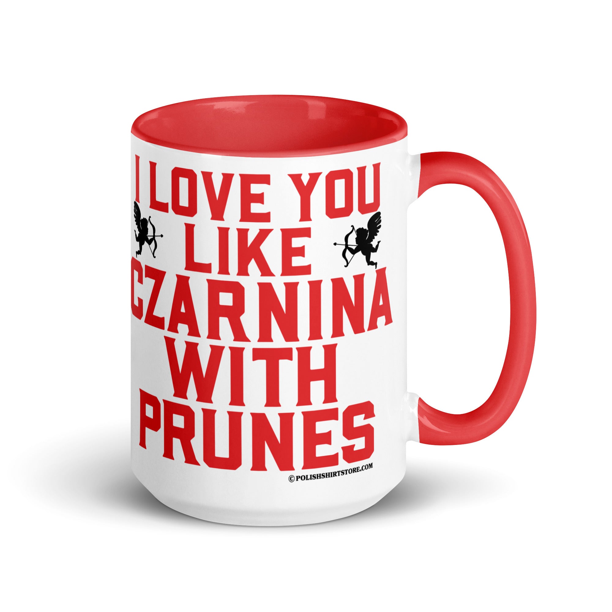 I Love You Like Czarnina With Prunes Coffee Mug with Color Inside  Polish Shirt Store Red 15 oz 