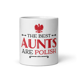 The Best Aunts Are Polish White Coffee Mug - 11 oz - Polish Shirt Store
