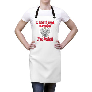 I Don't Need A Recipe I'm Polish Poly Twill Apron -  - Polish Shirt Store