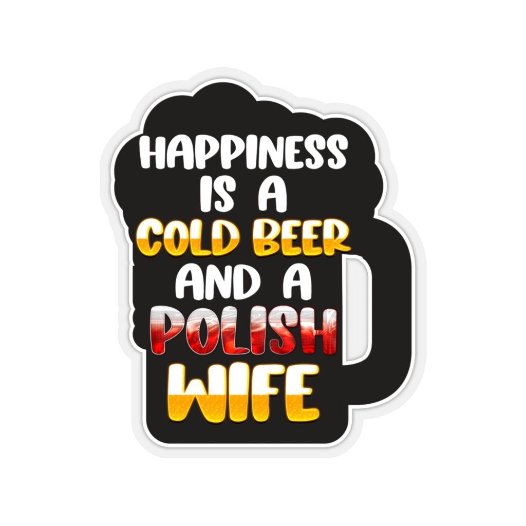 Cold Beer Polish Wife Die Cut Sticker Paper products Printify 3x3" Transparent 